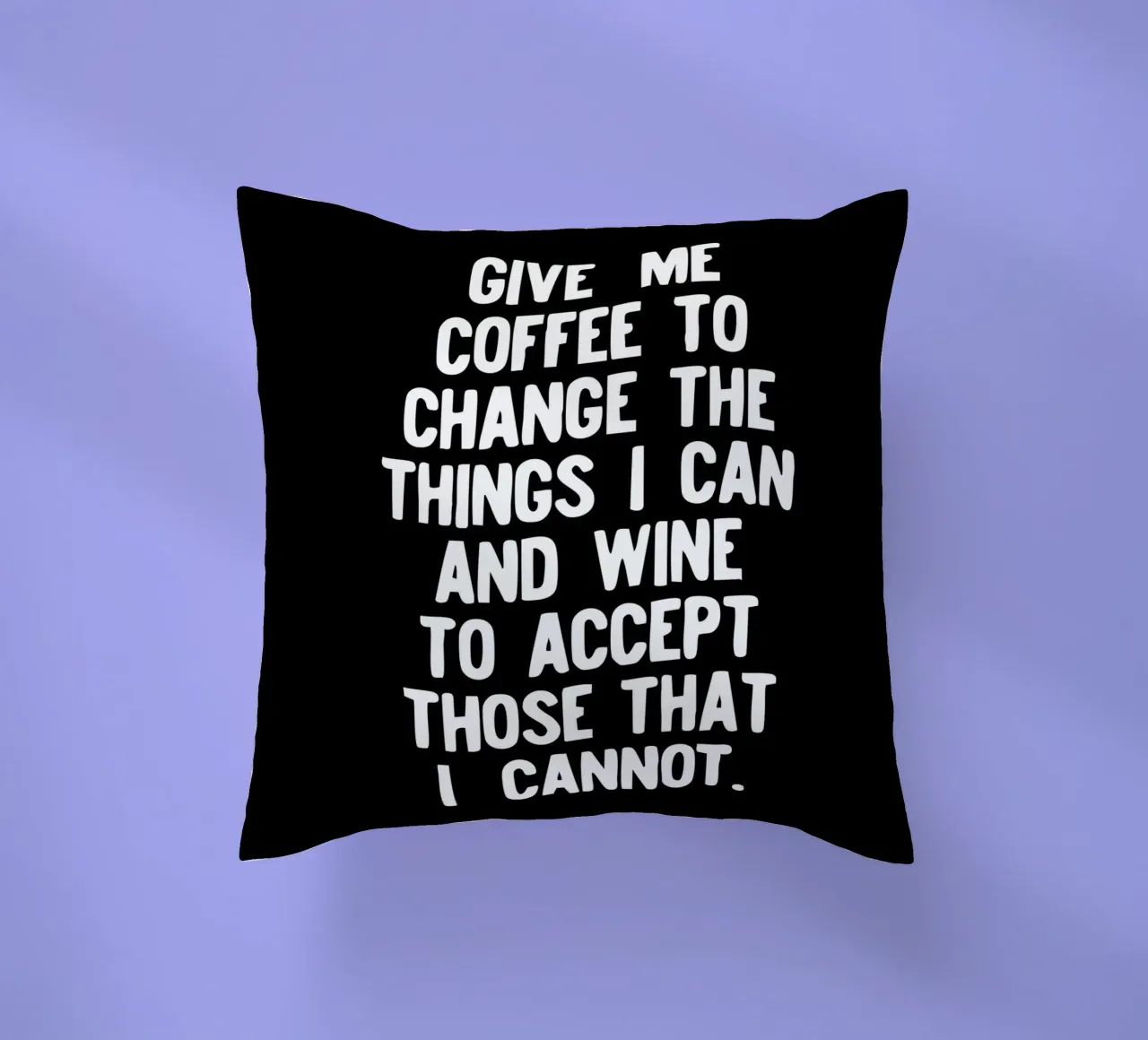Gib mir Kaffee, um die Dinge zu ändern, die ich ändern kann, und Wein, um sie zu akzeptieren Kissen von THE MOTIVATED TYPE
