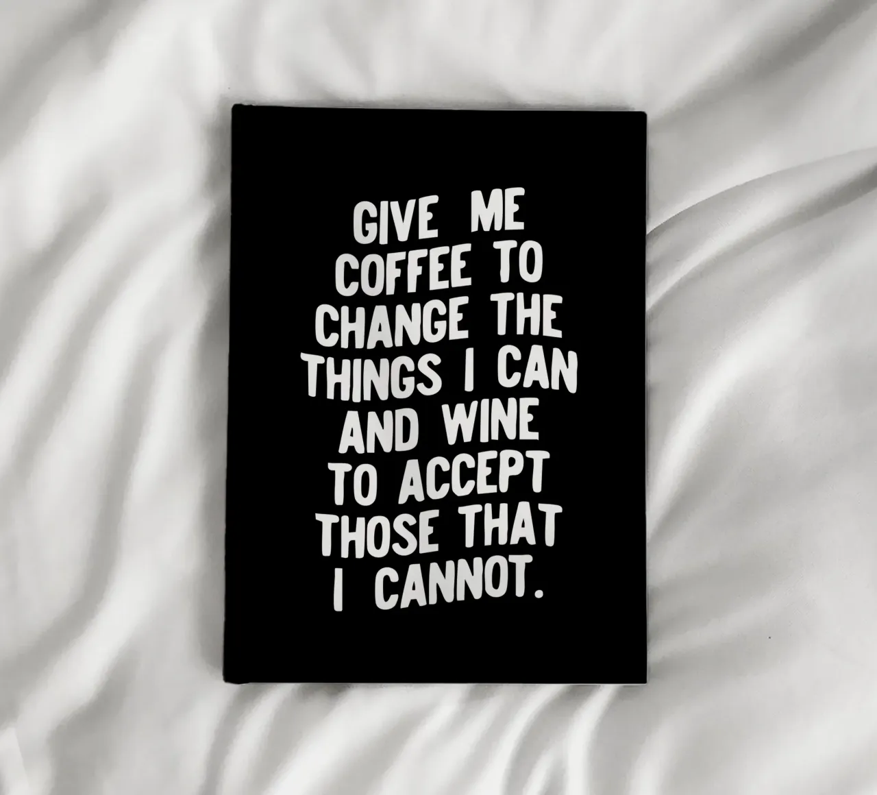 Give Me Coffee to Change the Things I Can and Wine to Accept notebook by THE MOTIVATED TYPE