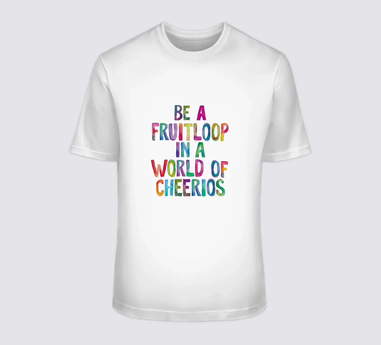 Sii un Fruitloop in un mondo di Cheerios Tipografia arcobaleno t-shirt da THE MOTIVATED TYPE