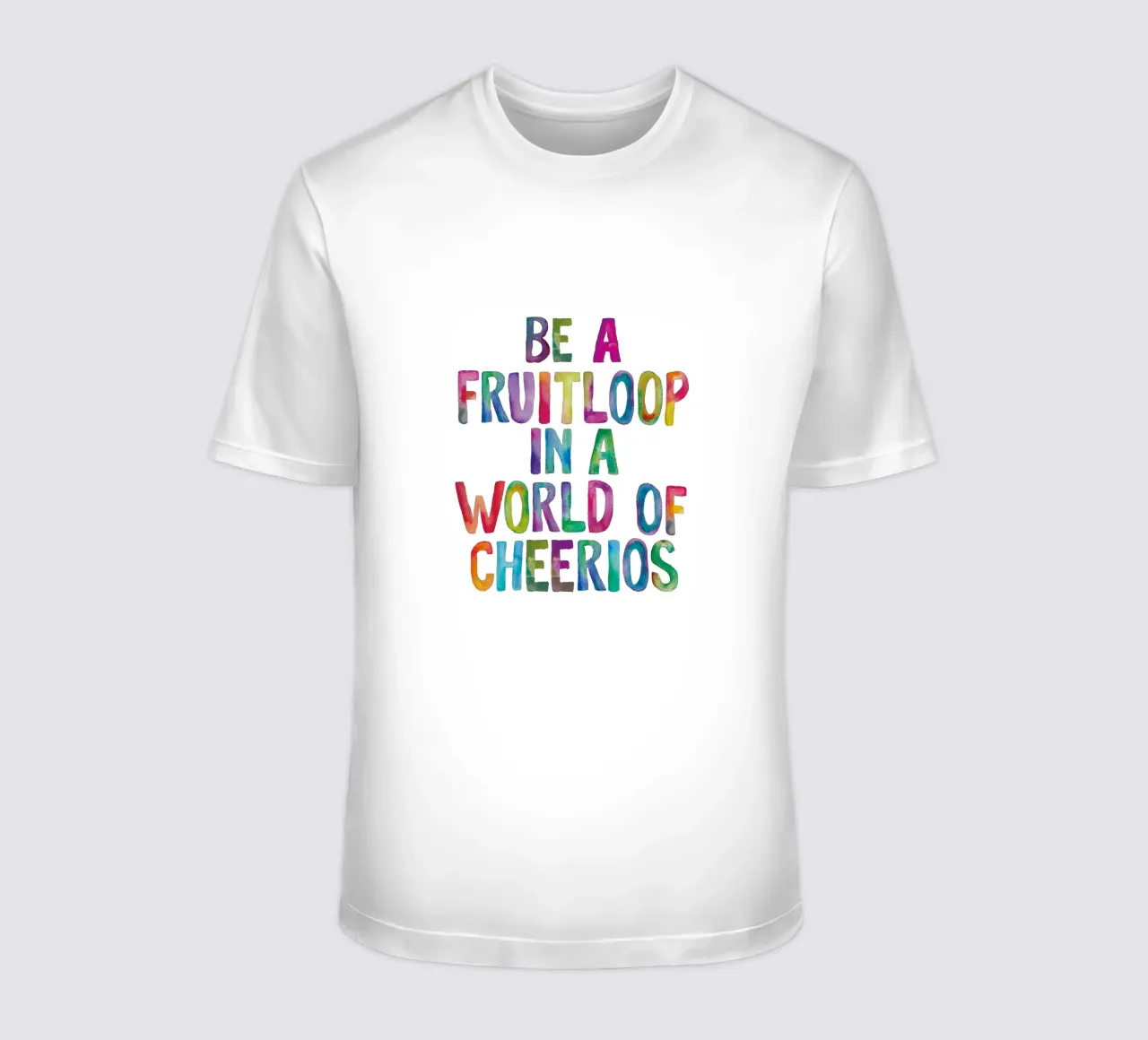 Sii un Fruitloop in un mondo di Cheerios Tipografia arcobaleno t-shirt da THE MOTIVATED TYPE