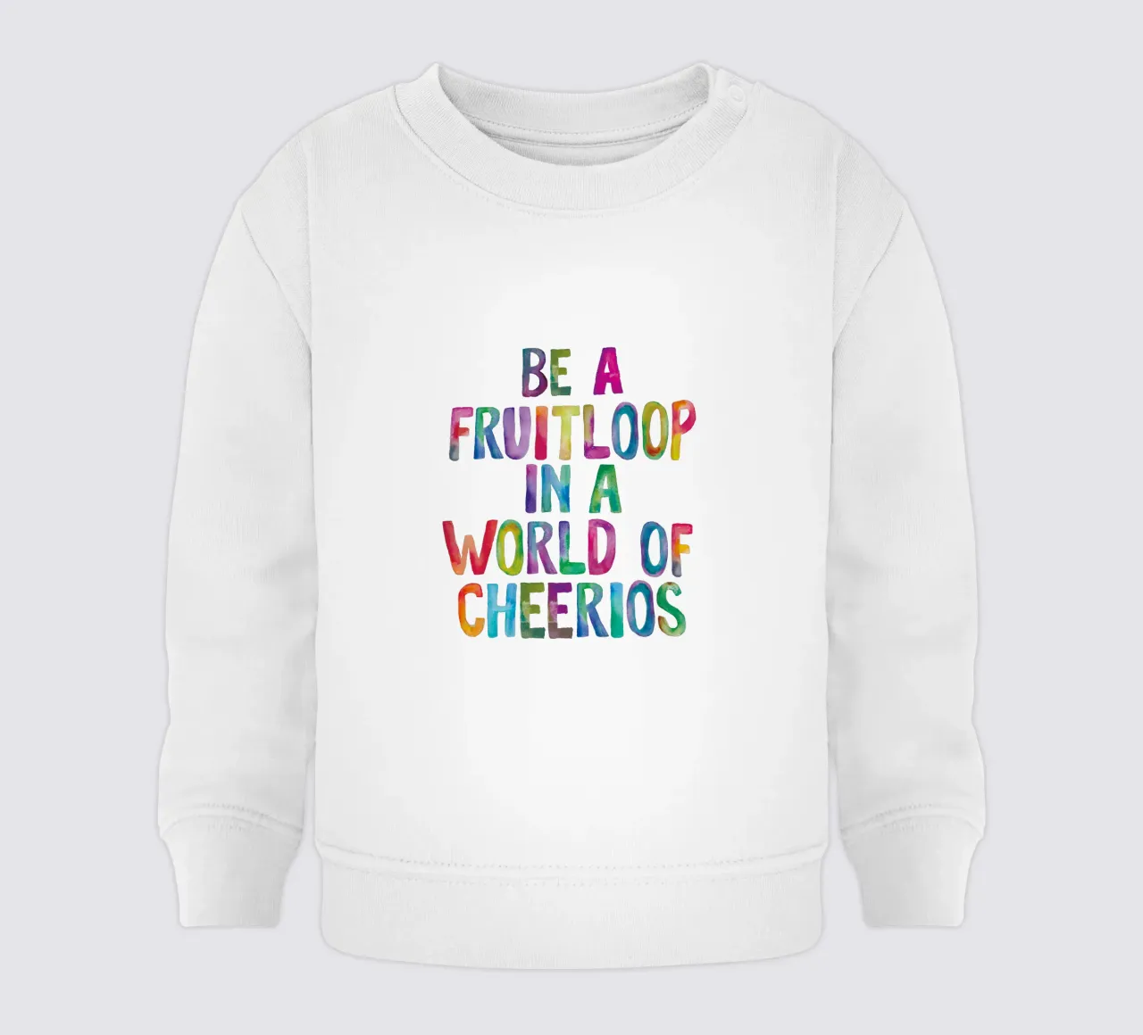 Sii un Fruitloop in un mondo di Cheerios Tipografia arcobaleno felpa neonato da THE MOTIVATED TYPE