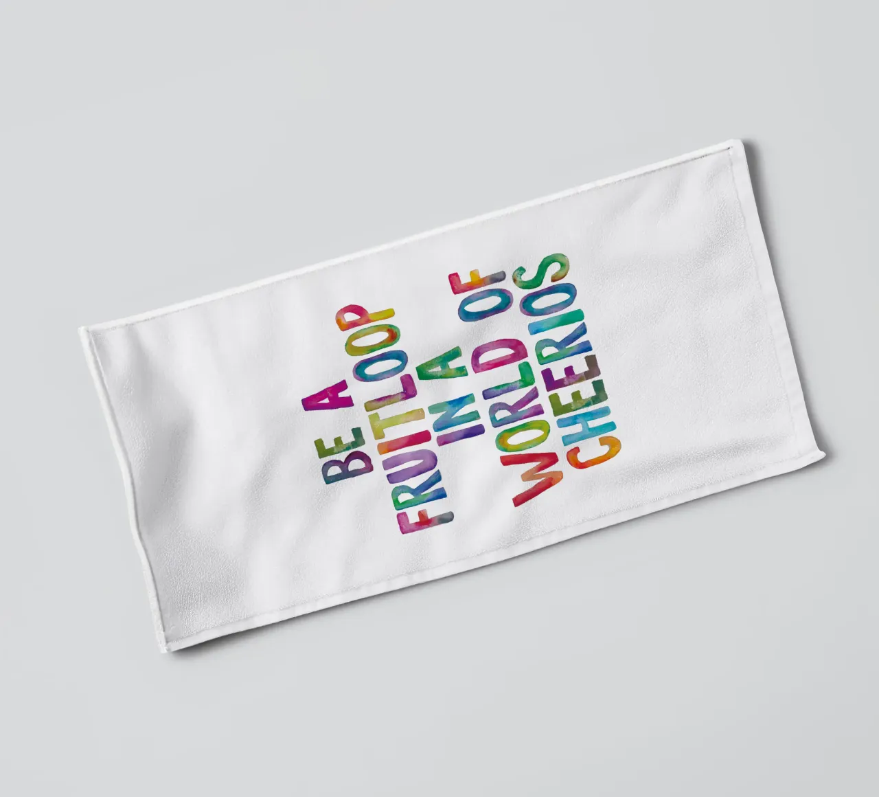 Be a Fruitloop In a World of Cheerios Rainbow Typography towel by THE MOTIVATED TYPE