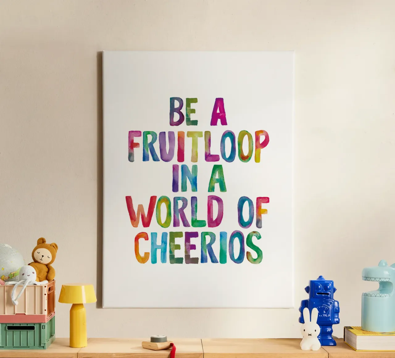 Be a Fruitloop In a World of Cheerios Rainbow Typography canvas by THE MOTIVATED TYPE