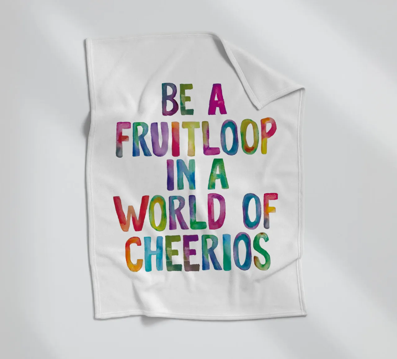 Sii un Fruitloop in un mondo di Cheerios Tipografia arcobaleno coperta in pile da THE MOTIVATED TYPE