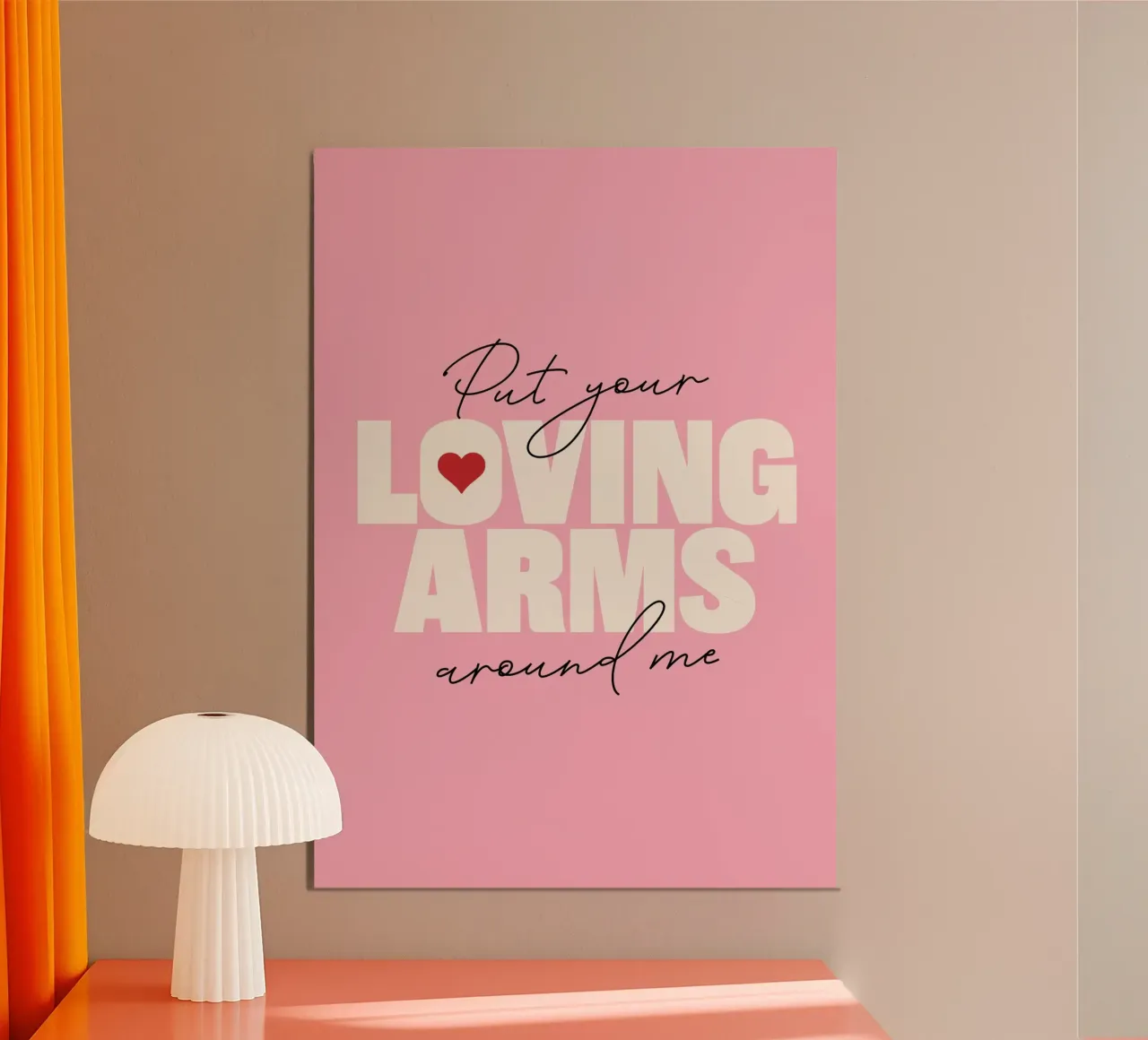 Put Your Loving Arms Around Me poster with wooden frame by Lolly & Roobs