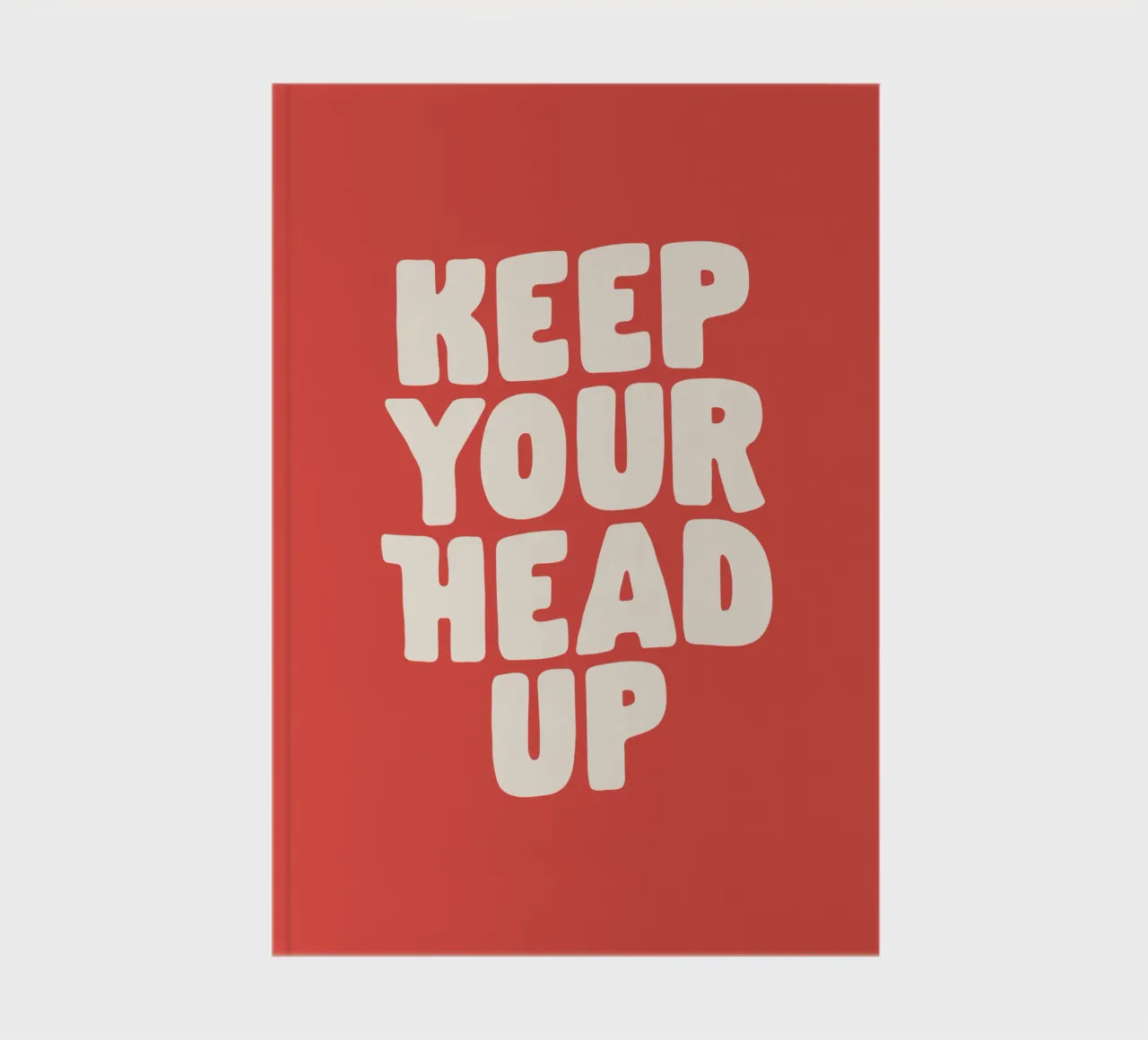 Keep Your Head Up Optimistic Typography Design notebook by THE MOTIVATED TYPE