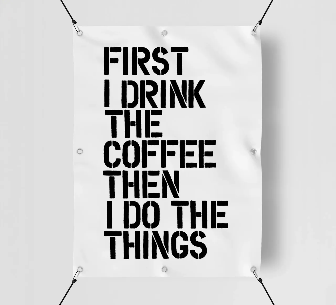 Erst trinke ich den Kaffee, dann tue ich die Dinge PVC Plane von THE MOTIVATED TYPE