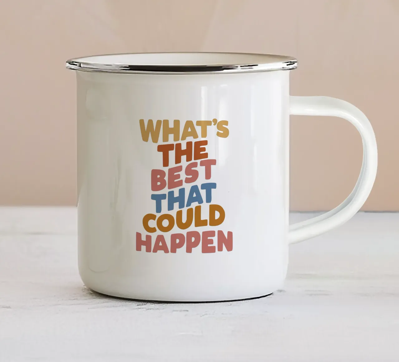 Whats The Best That Could Happen Typography Print enamel mug by THE MOTIVATED TYPE