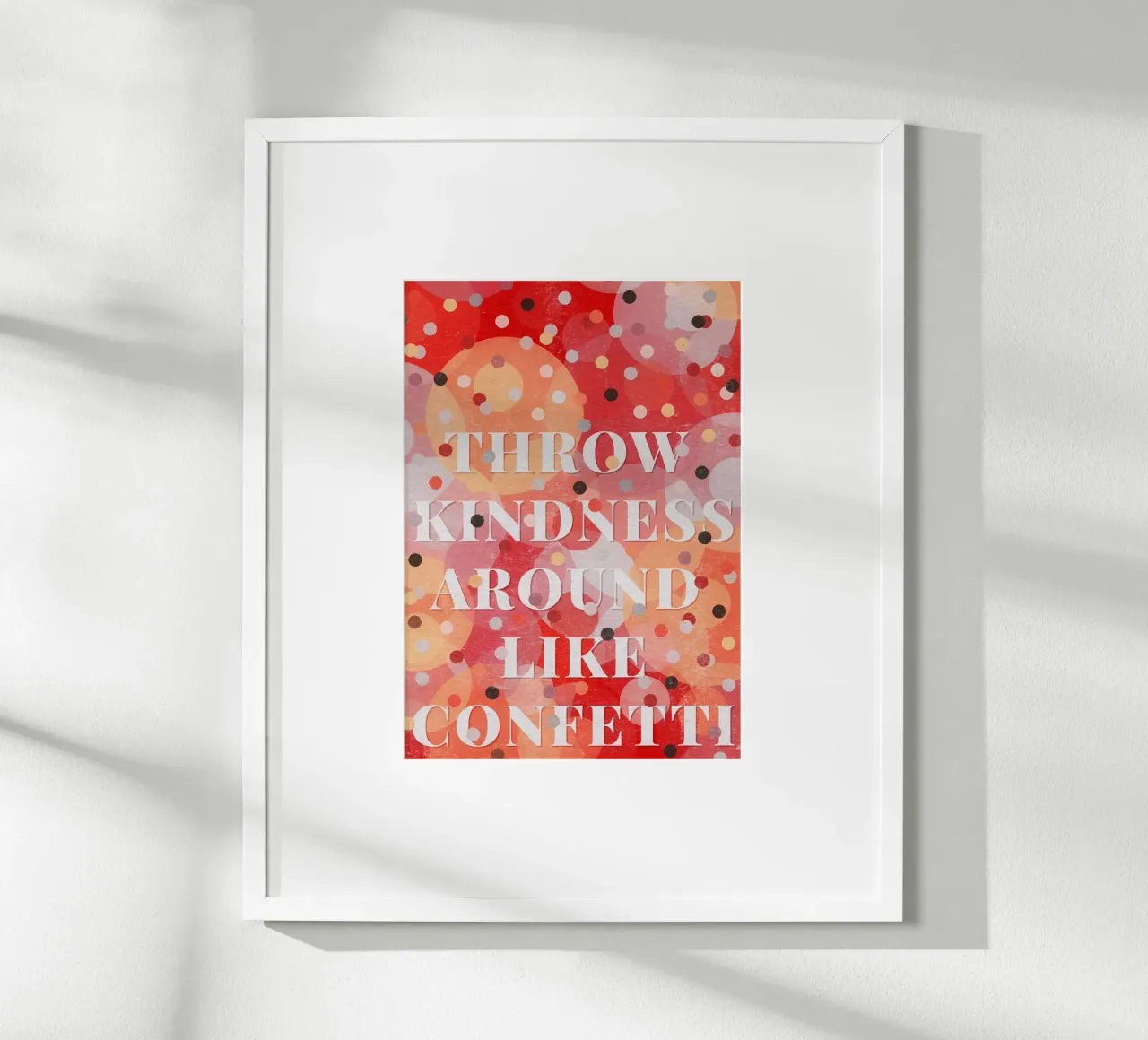 Throw Kindness Around Like Confetti poster con telaio in plastica da lazydaypaper