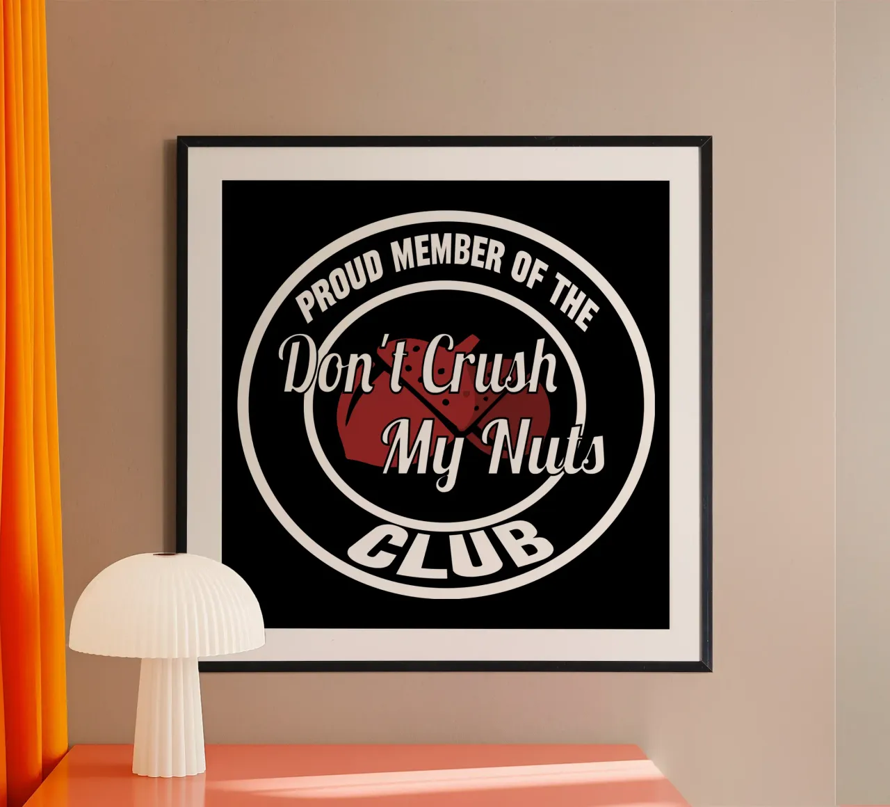 Don't Crush My Nuts Funny Offensive (N'écrasez pas mes noix) poster avec cadre en plastique de sillyindustries