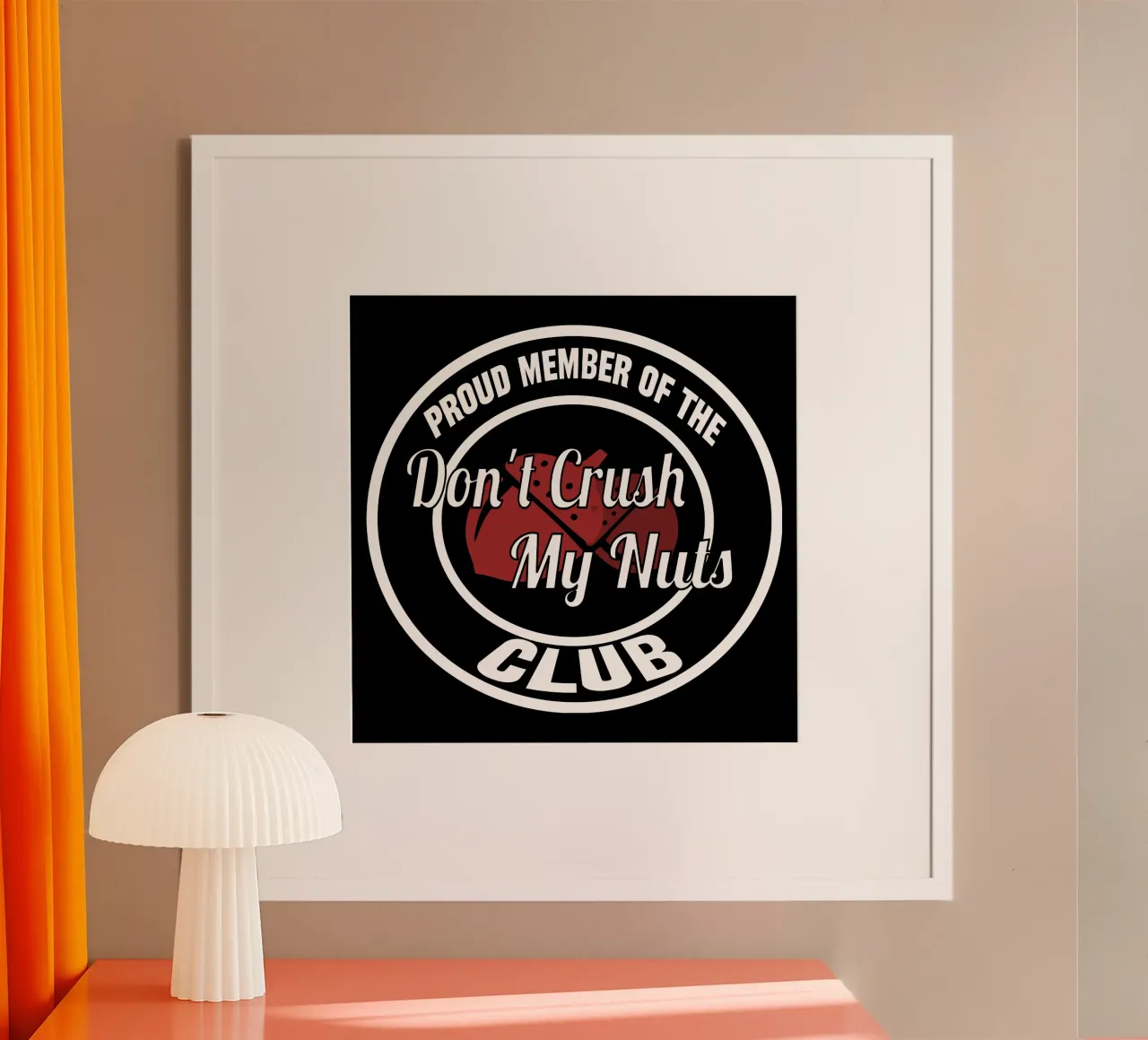 Don't Crush My Nuts Funny Offensive (N'écrasez pas mes noix) poster avec cadre en plastique de sillyindustries