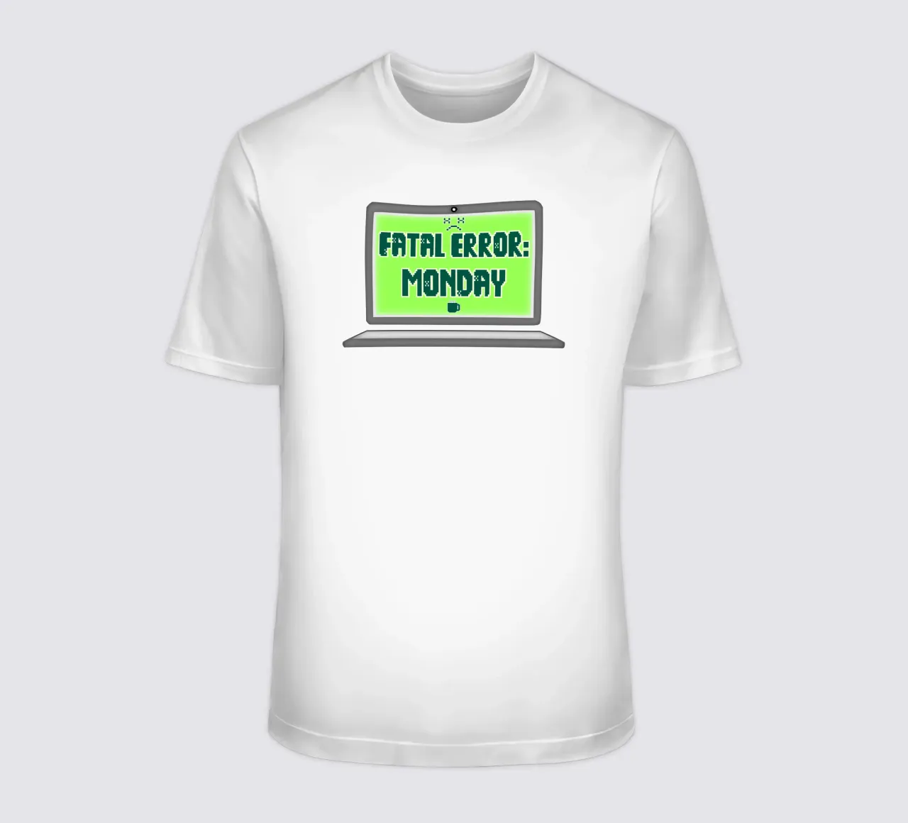 Fatal Error I Hate Mondays Geek Tech Sarcasm t-shirt by sillyindustries