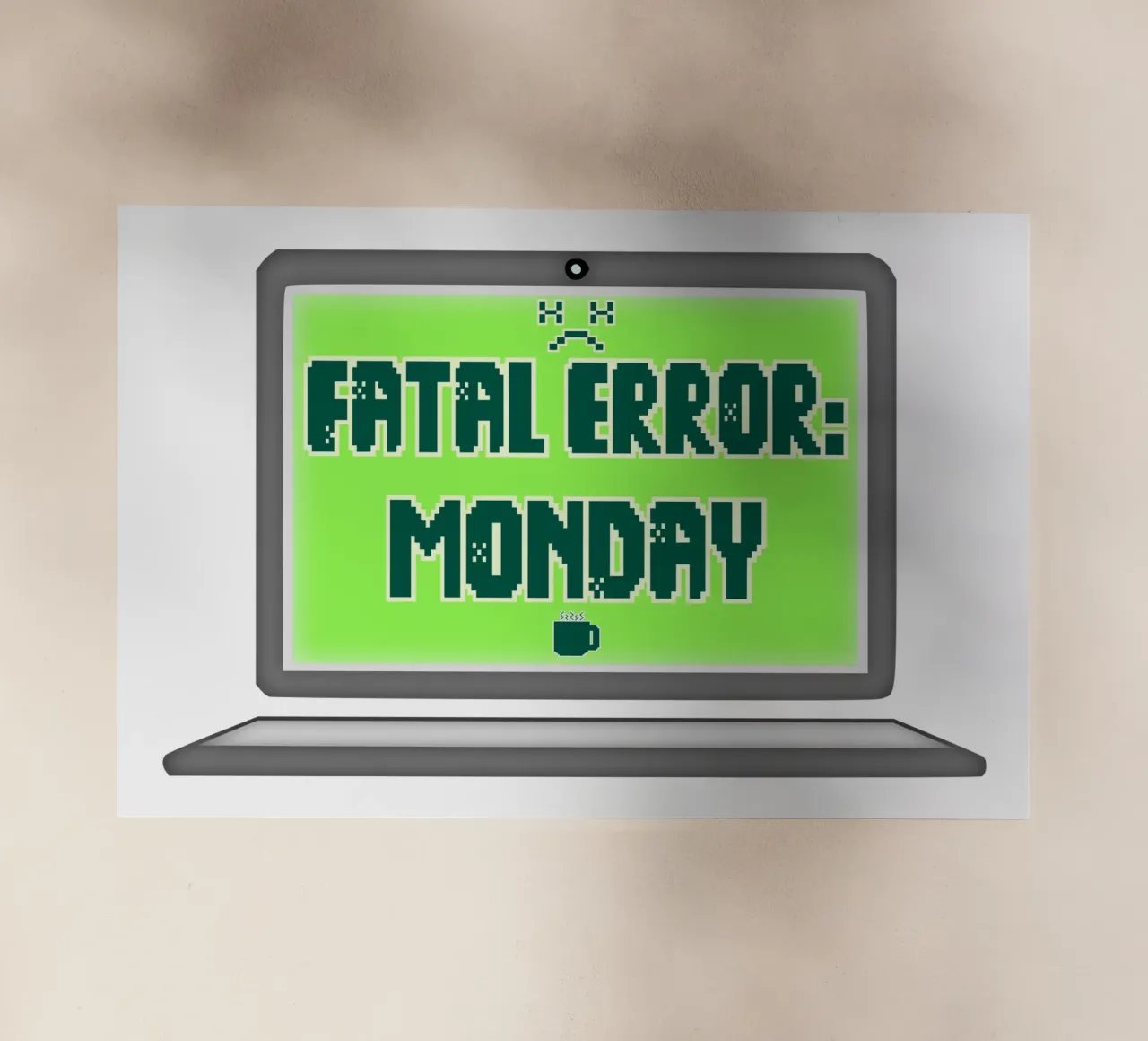 Fatal Error I Hate Mondays Geek Tech Sarcasm backlit film by sillyindustries