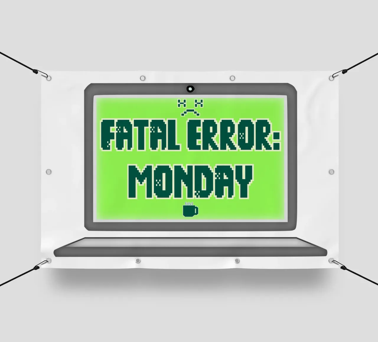 Error fatal Odio los lunes Geek Tech Sarcasmo lonas publicitarias de sillyindustries