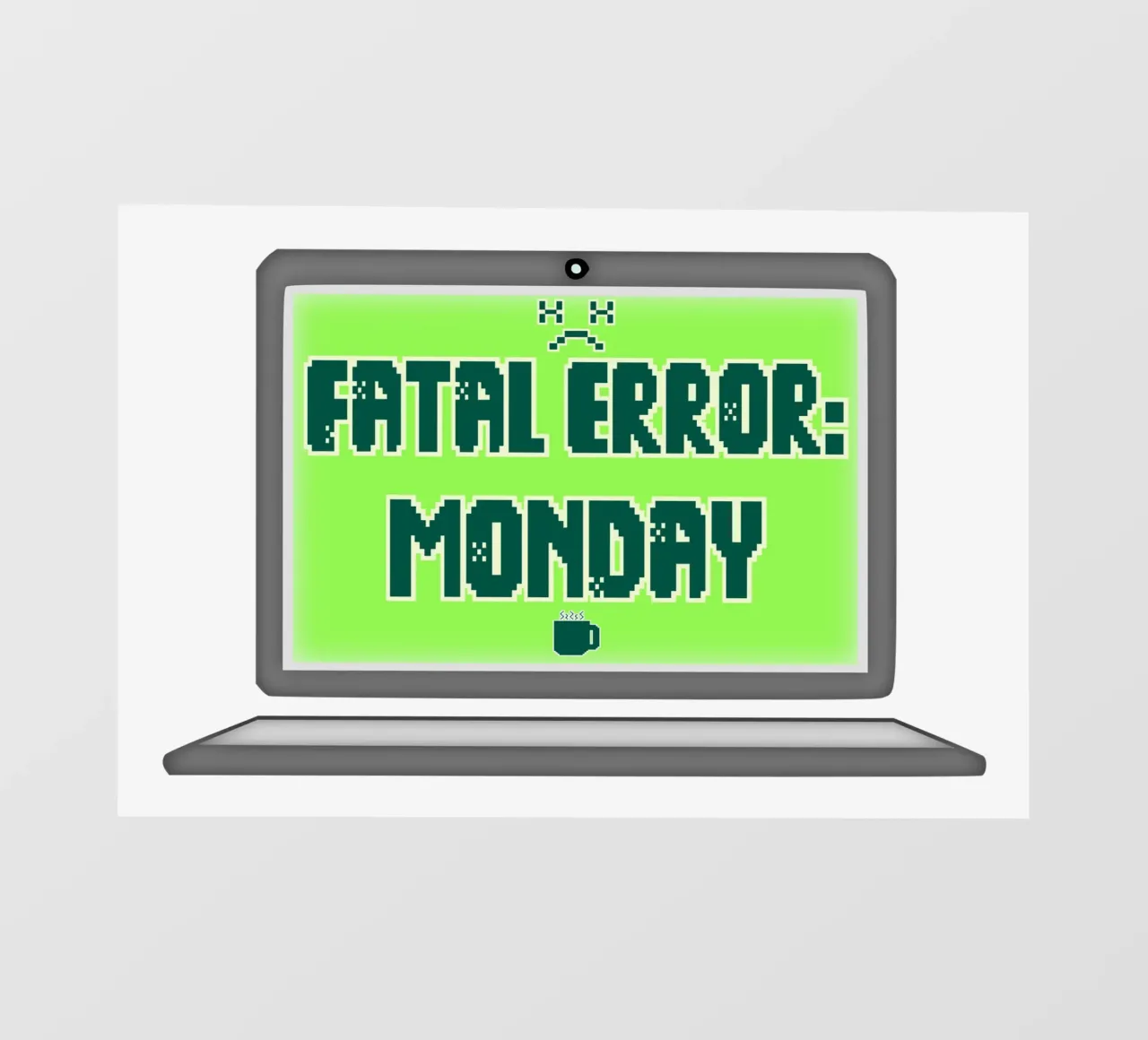 Error fatal Odio los lunes Geek Tech Sarcasmo lonas publicitarias de sillyindustries