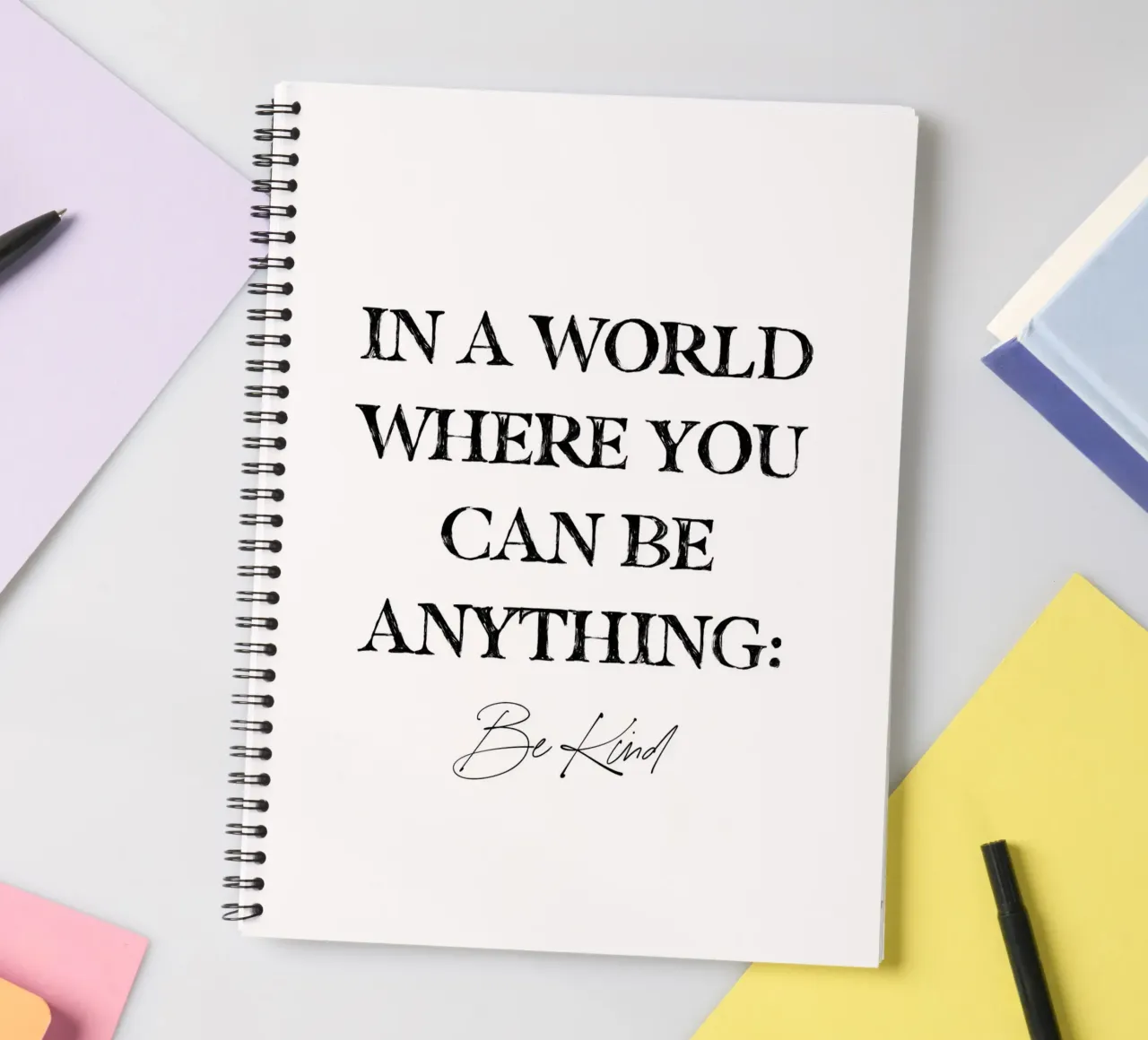 In A World Where You Can Be Anything Be Kind Quote spiral notebook by This Wild Soul - Illustration