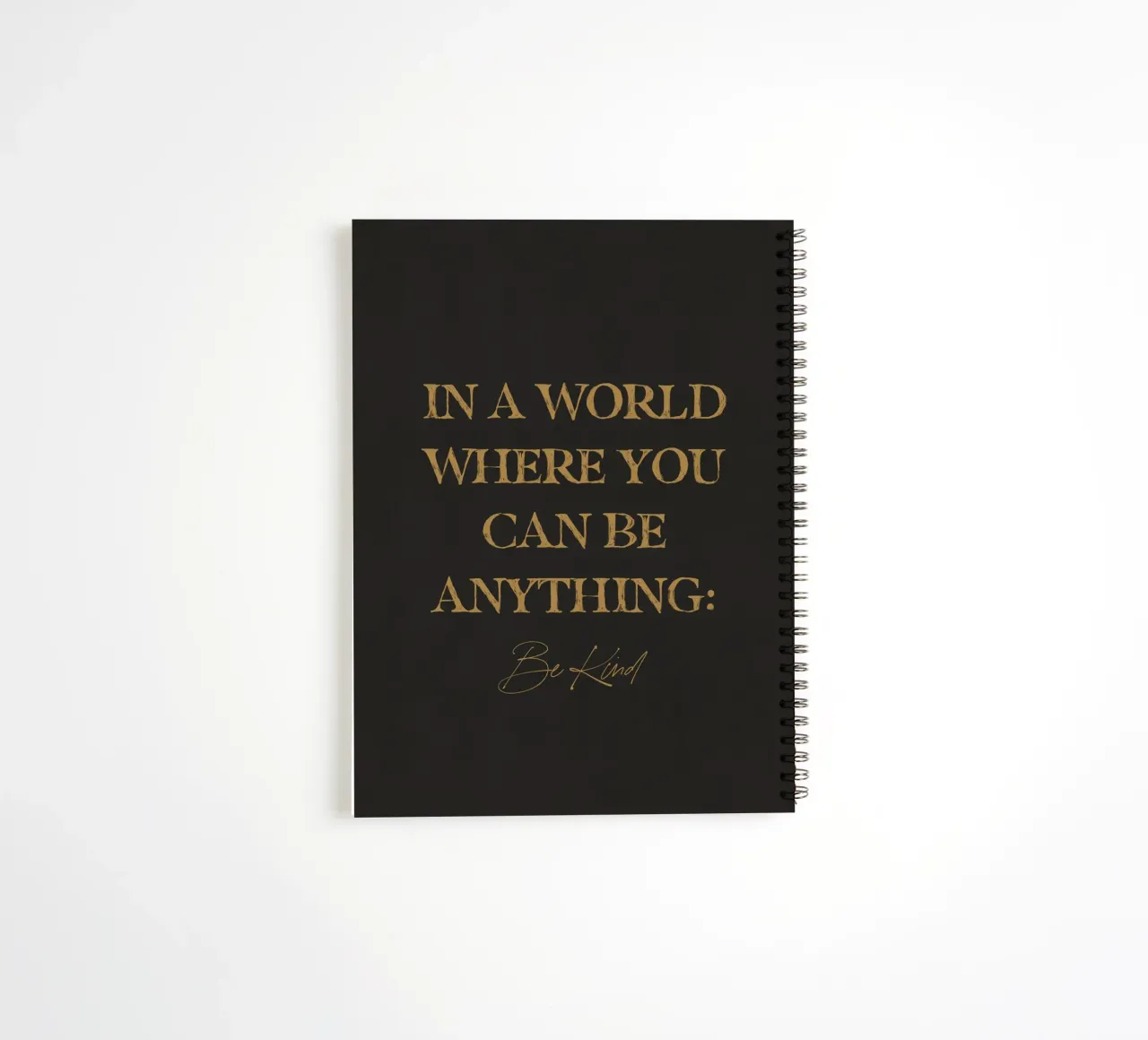 In A World Where You Can Be Anything Be Kind Quote Art spiral notebook by This Wild Soul - Illustration