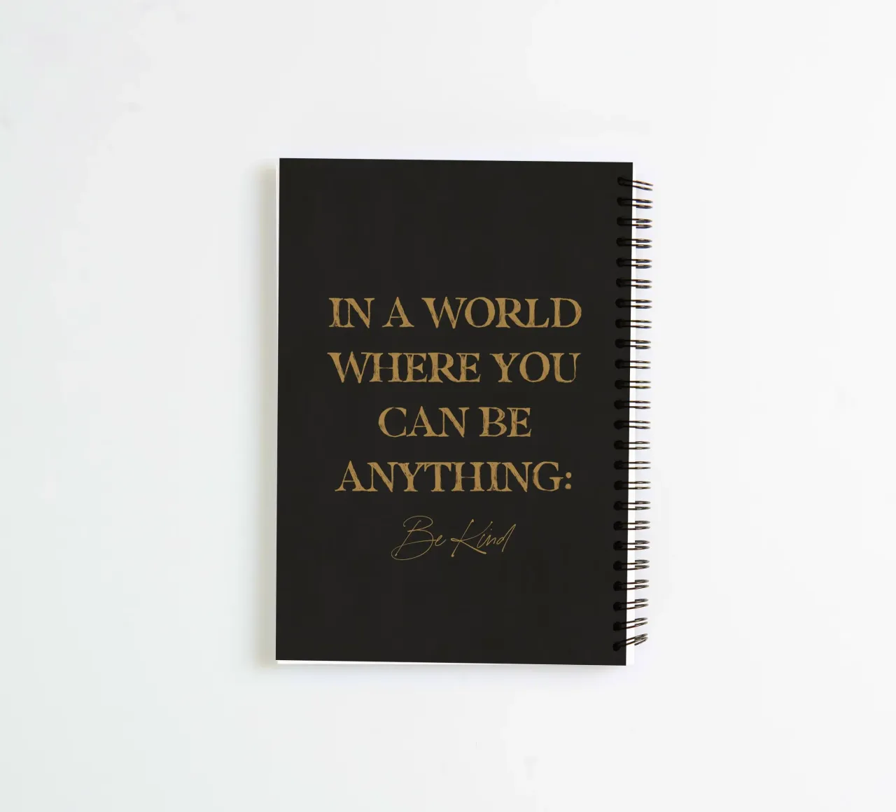 In A World Where You Can Be Anything Be Kind Quote Art spiral notebook by This Wild Soul - Illustration
