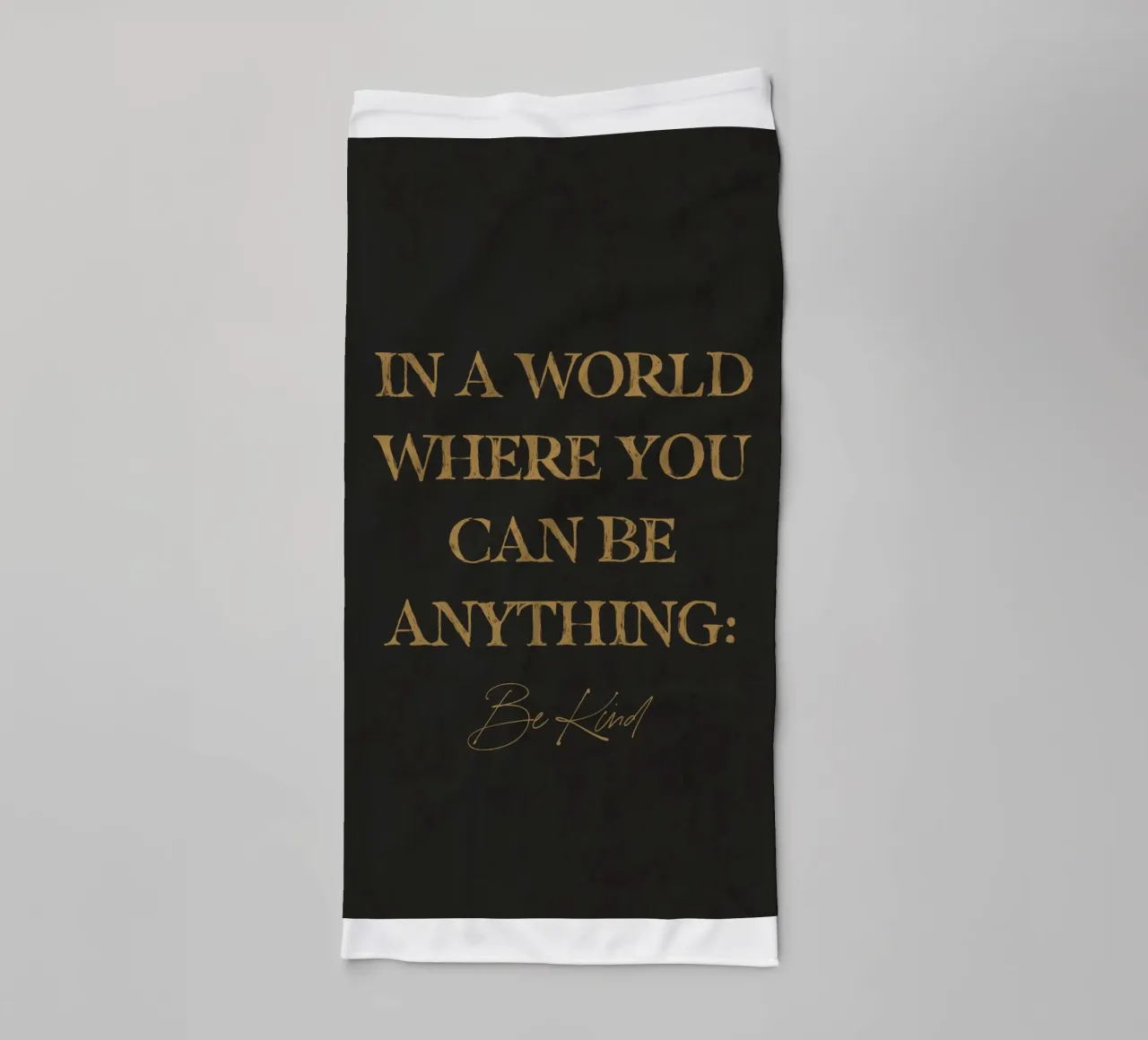 In A World Where You Can Be Anything Be Kind Quote Art towel by This Wild Soul - Illustration