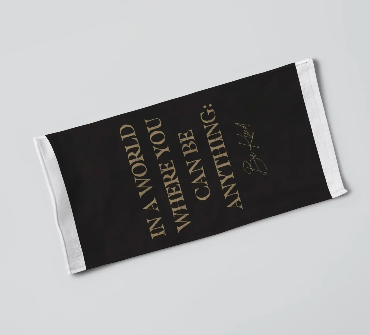 In A World Where You Can Be Anything Be Kind Quote Art towel by This Wild Soul - Illustration