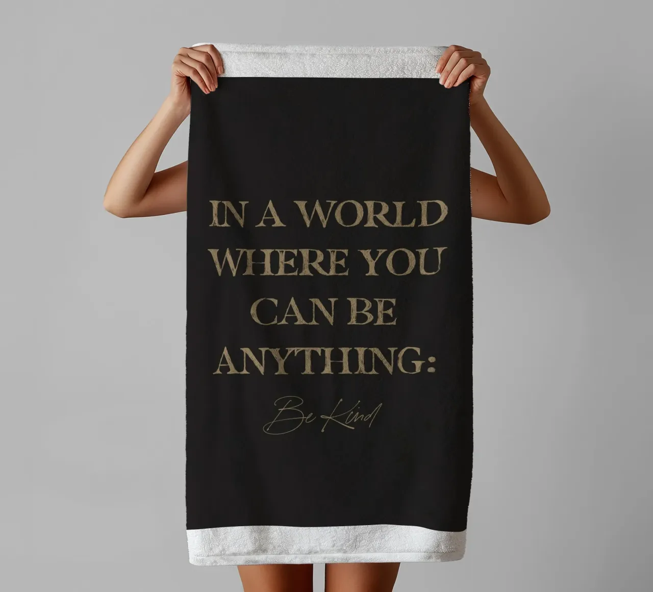 In A World Where You Can Be Anything Be Kind Quote Art towel by This Wild Soul - Illustration