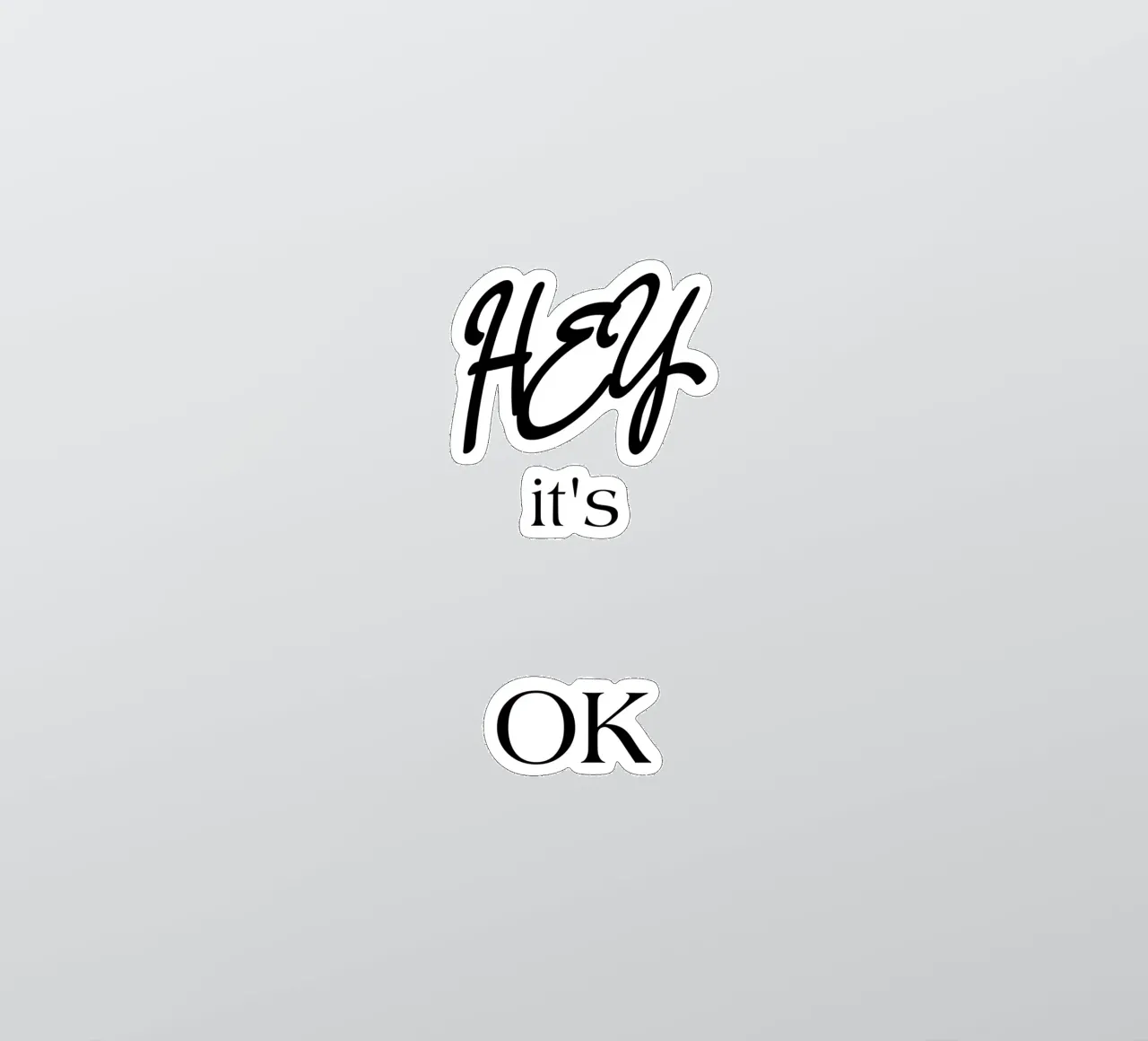 Hey it's Ok Simple Minimalist Elegant Typography sticker by YV TYPOGRAPHY