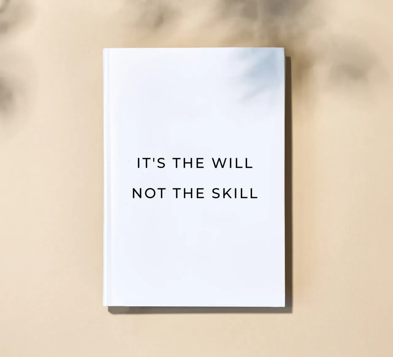 It's the will not the skill quote notebook by Paigaam Studio