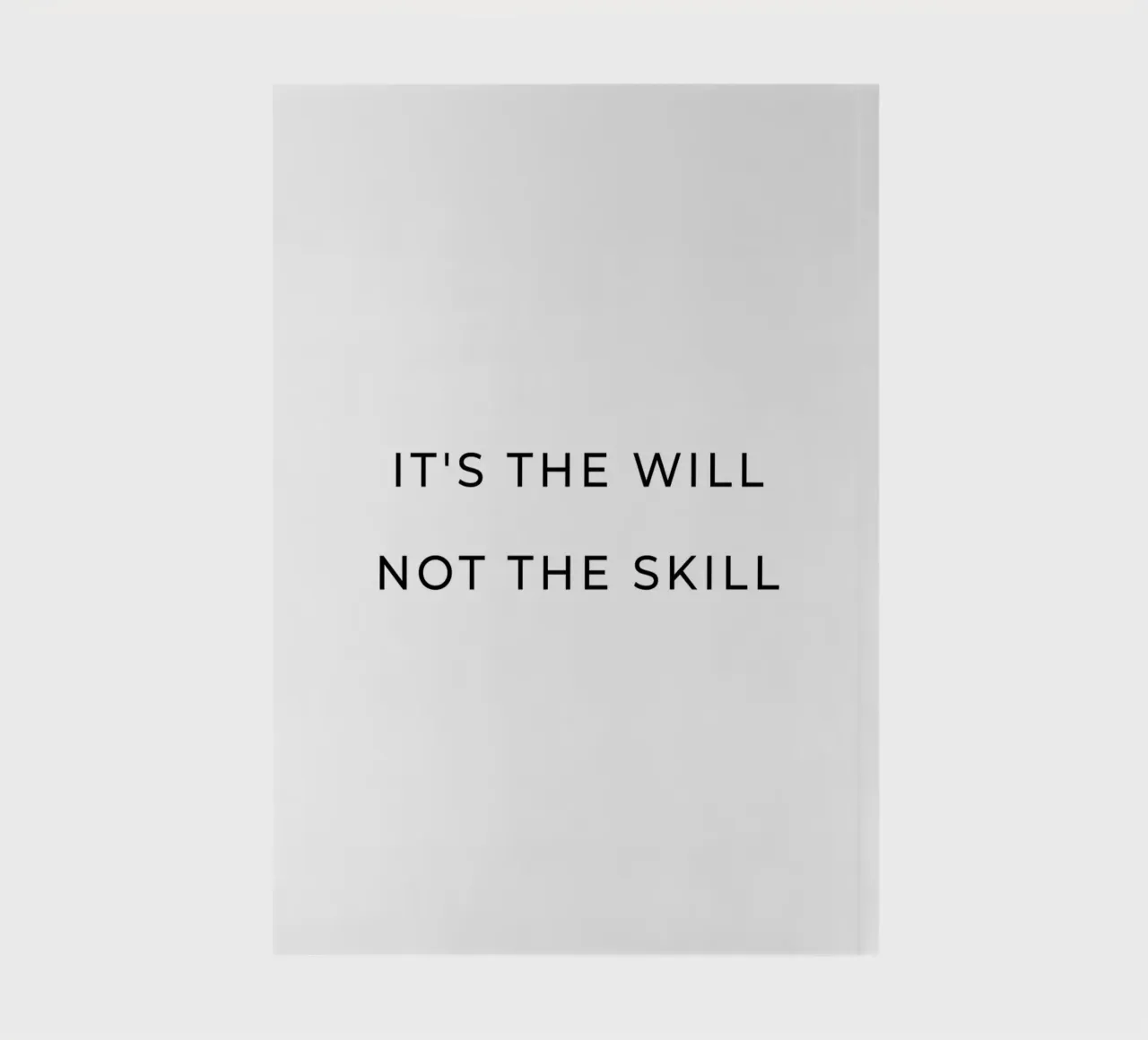 It's the will not the skill quote notebook by Paigaam Studio