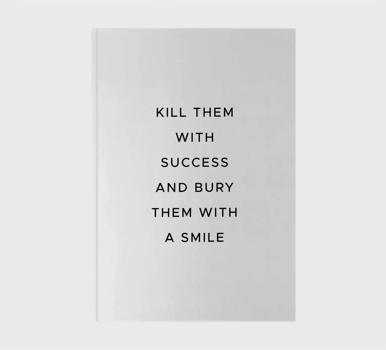 Kill them with success quote notebook by Paigaam Studio