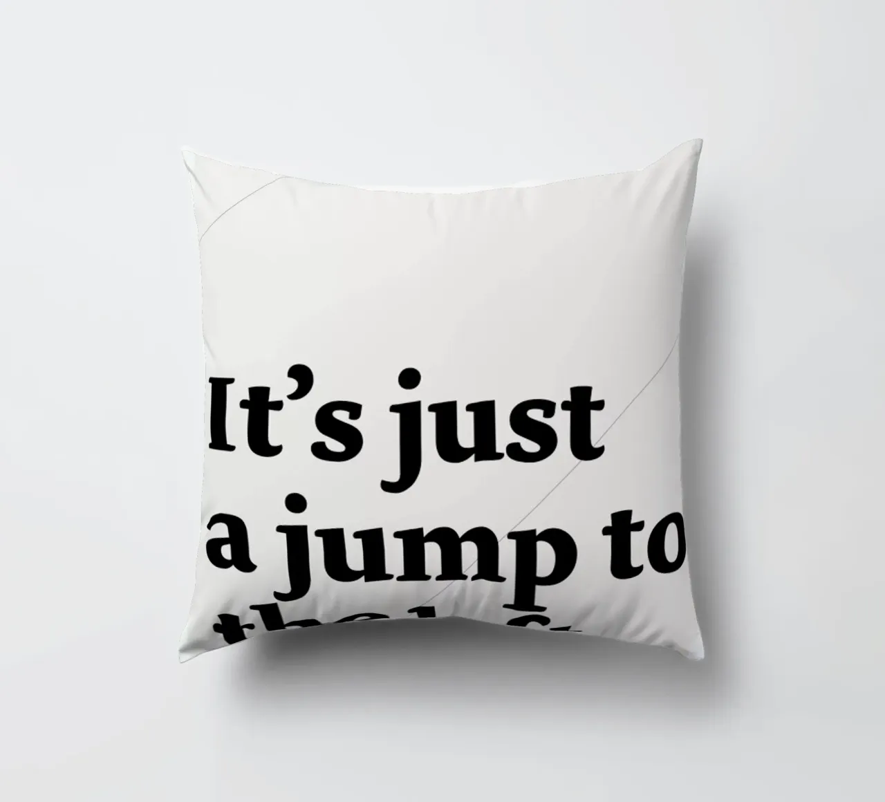 It's just a jump to the left cuscino da Stefano Joker Lionetti