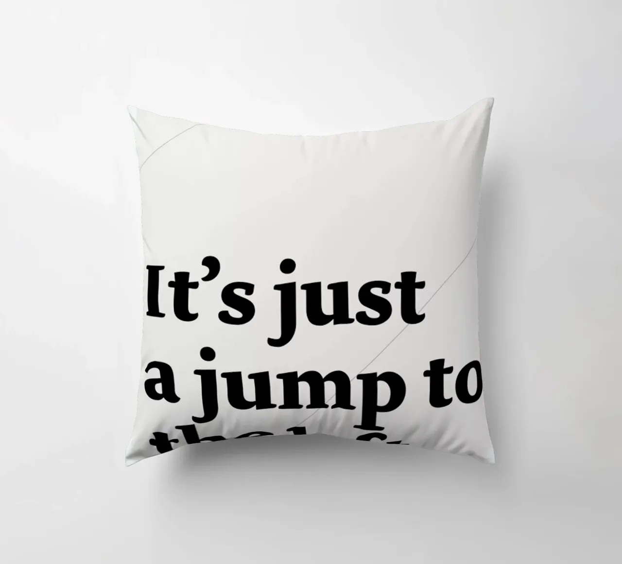 It's just a jump to the left cuscino da Stefano Joker Lionetti