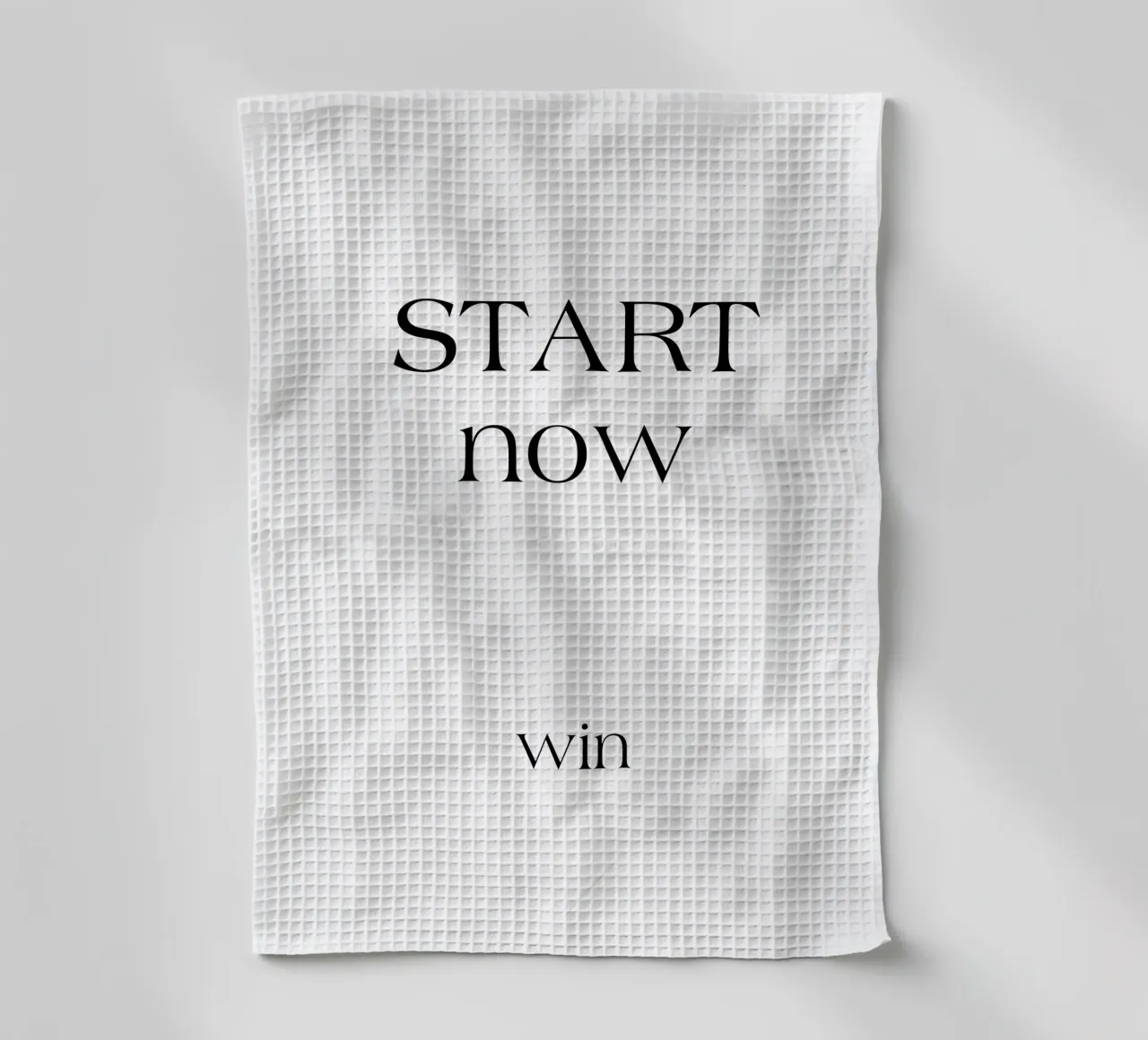 Start Now Win Simple Minimalist Typography torchon de YV TYPOGRAPHY