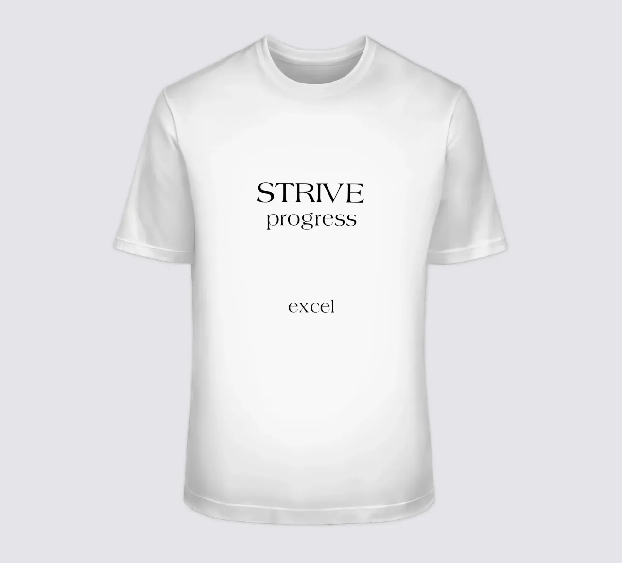 Strive Progress Simple Minimalist Typography Excel t-shirt by YV TYPOGRAPHY