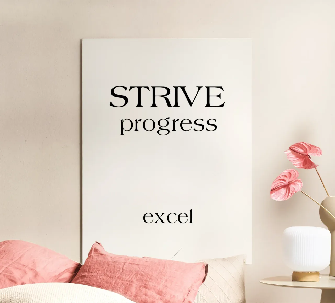 Strive Progress Simple Minimalist Typography Excel alu-dibond by YV TYPOGRAPHY