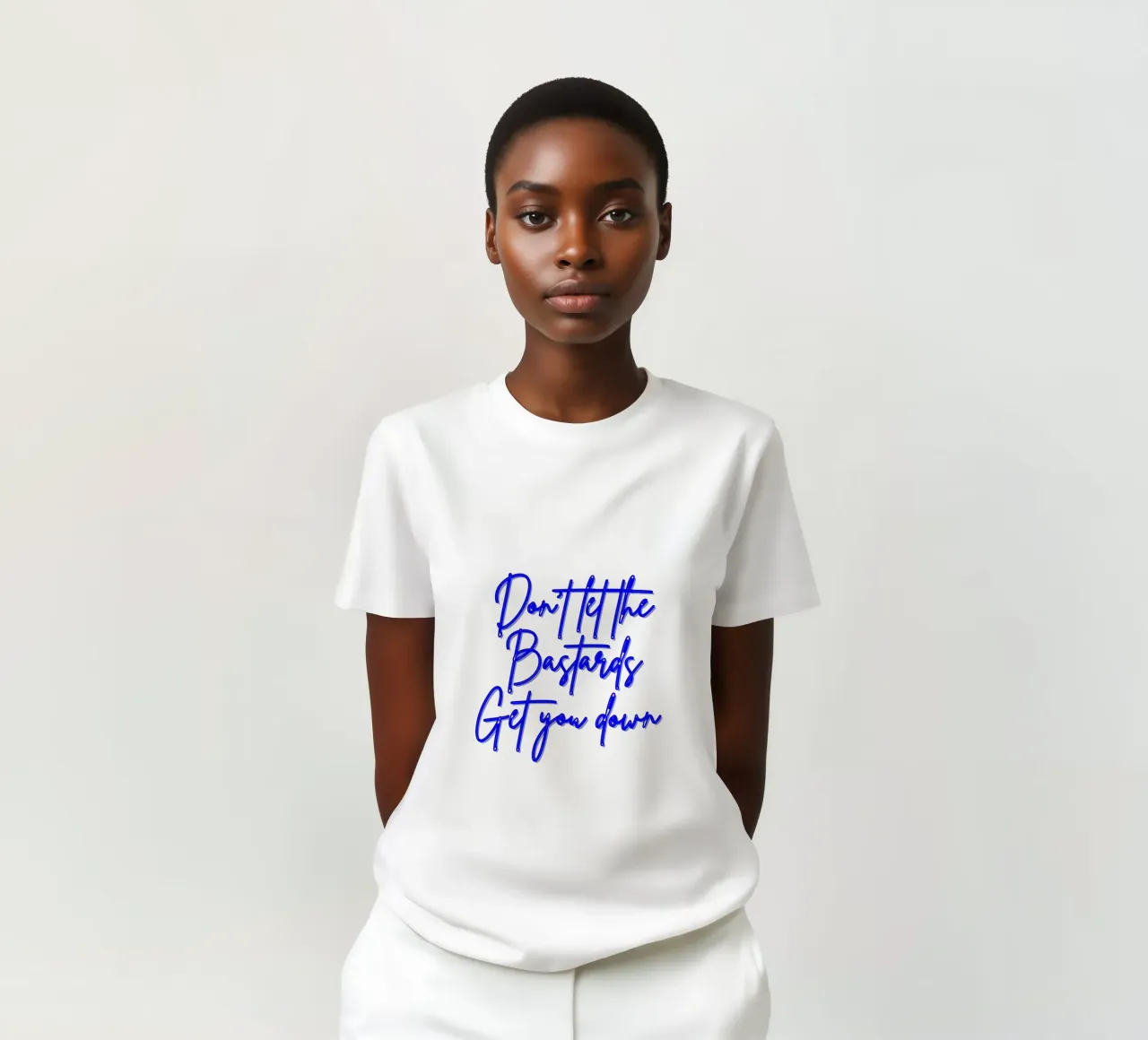 'Don't Let The Bastards Get You Down' - Blue Text t-shirt da FABOArt