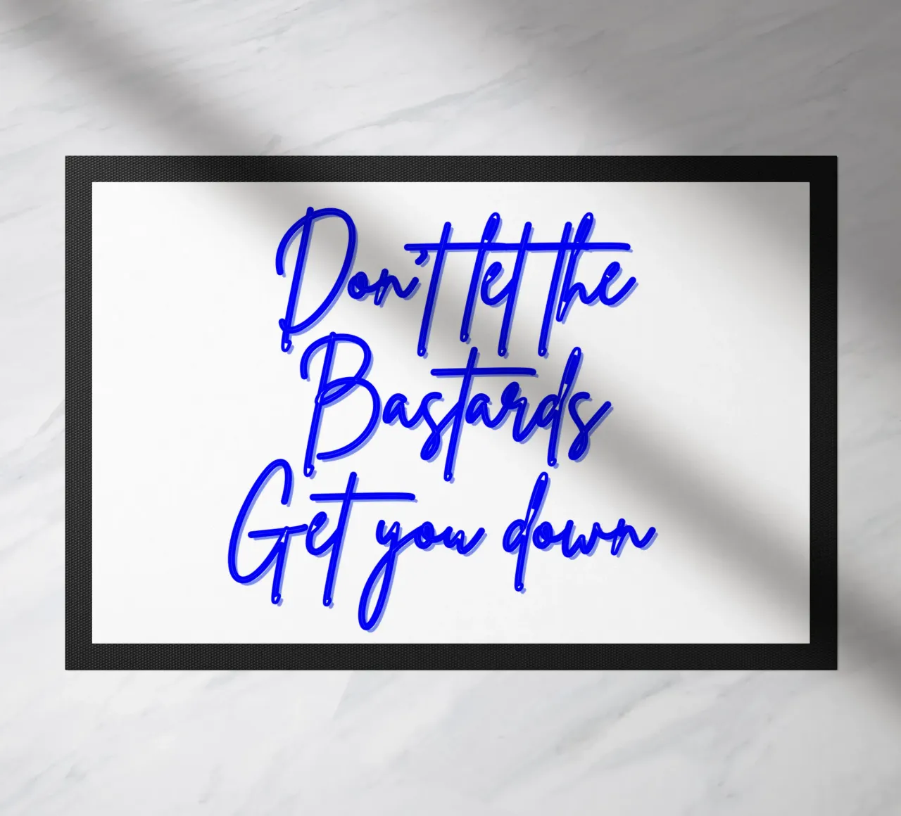 'Don't Let The Bastards Get You Down' - Blue Text zerbino da FABOArt