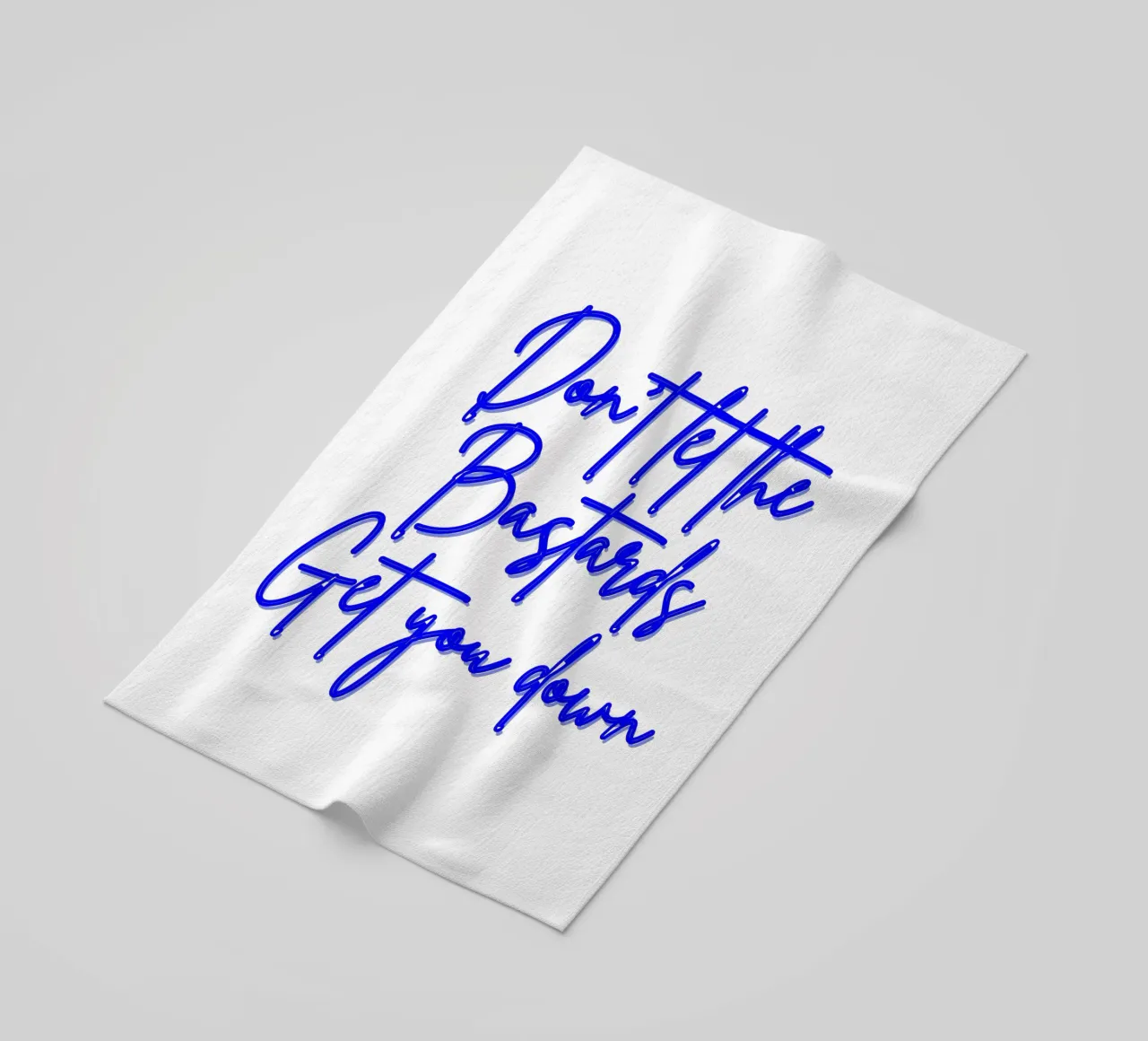 'Don't Let The Bastards Get You Down' - Blue Text telo mare da FABOArt
