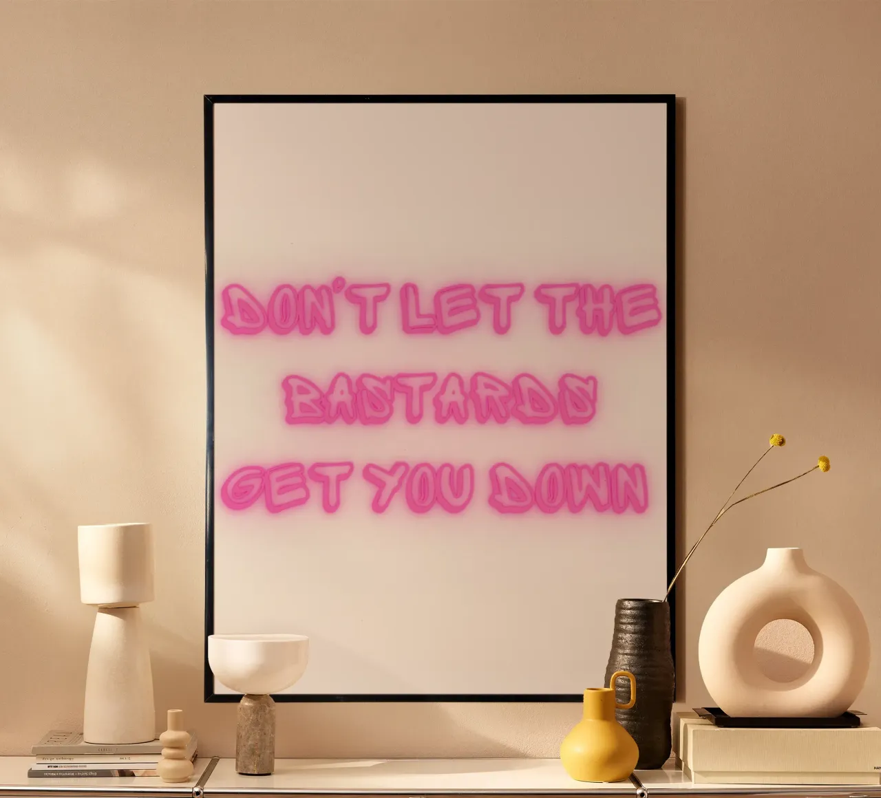 Don't Let The Bastards Get You Down" - Neon Pink Graffiti Poster mit Kunststoffrahmen von FABOArt
