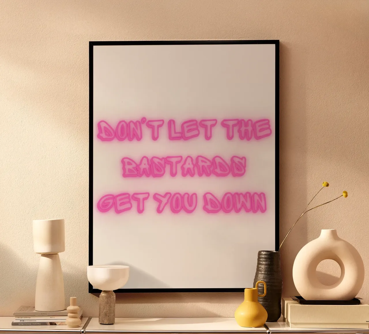 Don't Let The Bastards Get You Down" - Neon Pink Graffiti Poster mit Kunststoffrahmen von FABOArt