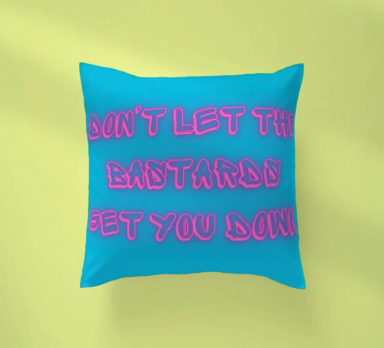 Don't Let The Bastards Get You Down" - Rosa neon - Aqua cuscino da FABOArt