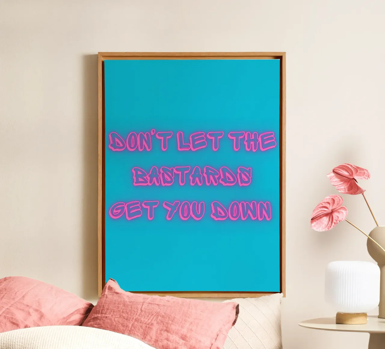 Don't Let The Bastards Get You Down" - Rosa neon - Aqua tela con Cornice a cassetta da FABOArt