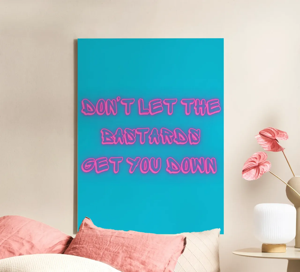 Don't Let The Bastards Get You Down" - Rosa neon - Aqua tela con Cornice a cassetta da FABOArt