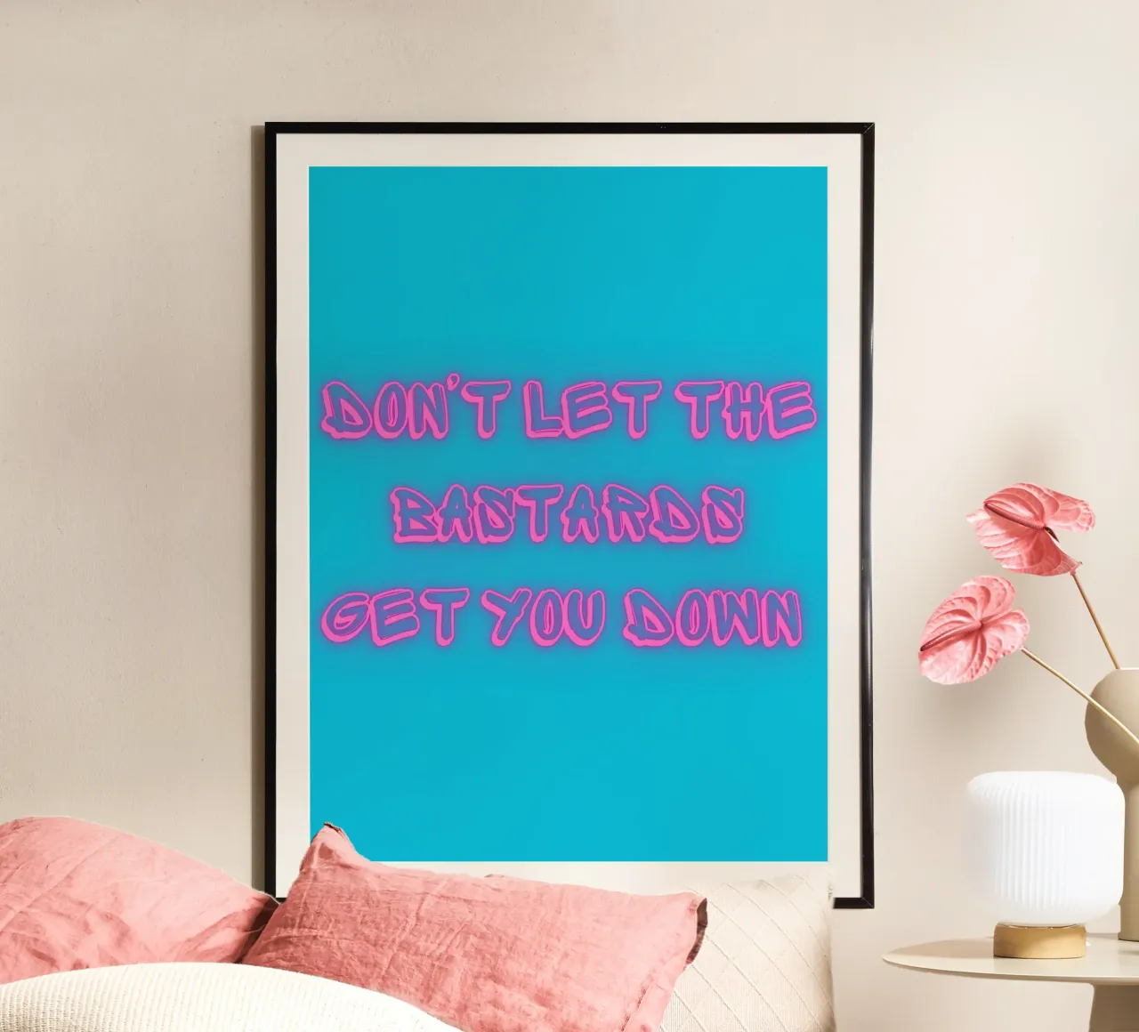 Don't Let The Bastards Get You Down" - Rosa neon - Aqua carta hahnemühle da FABOArt