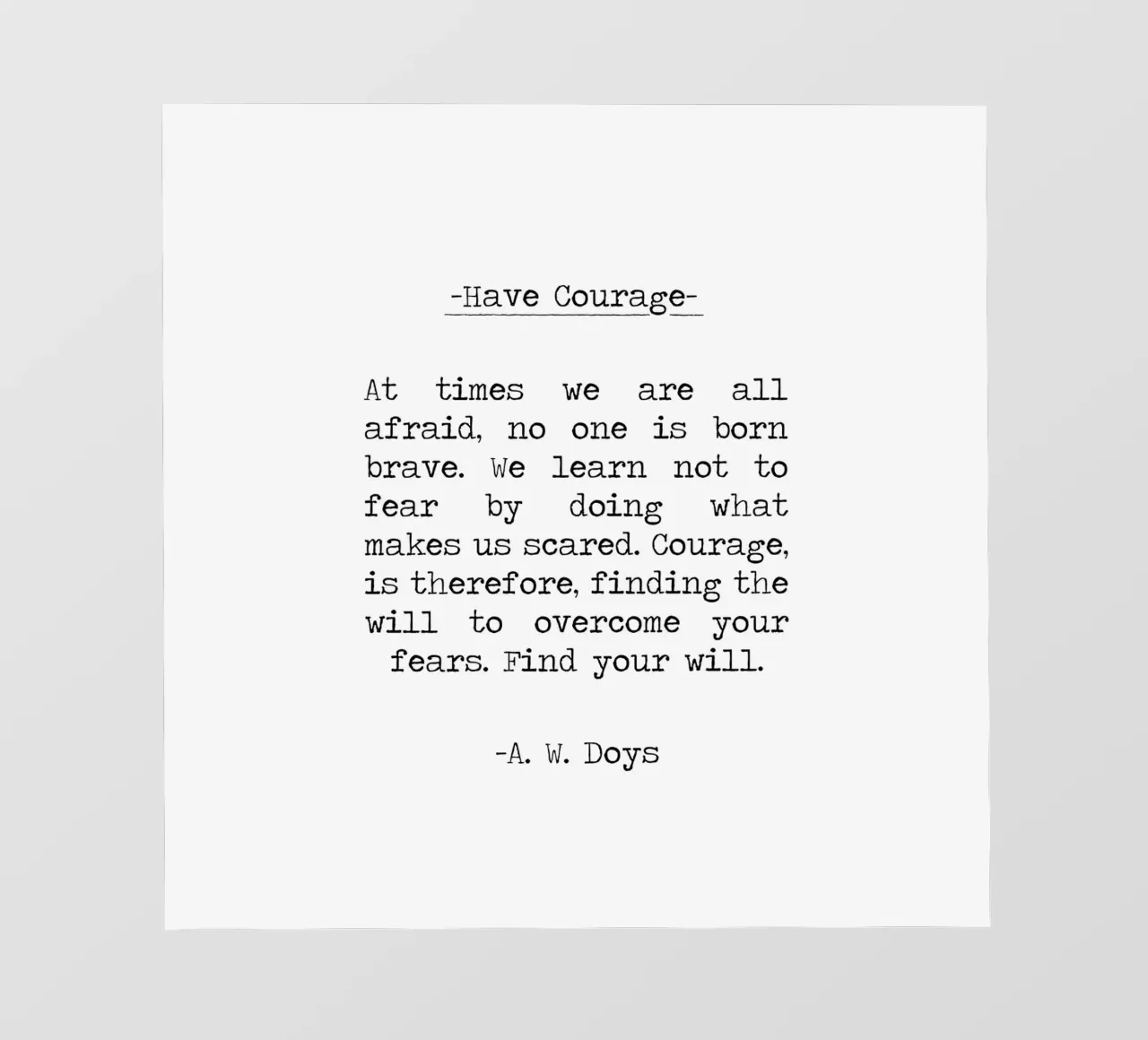 Citazione di A. W. Doys in bianco e nero: avere coraggio pellicola backlit da Summer Soul Co. - Quotes