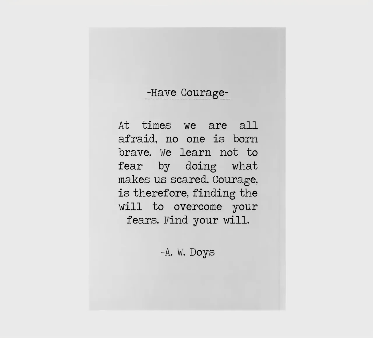 Have Courage Quote by A. W. Doys Black and White Typography notebook by Summer Soul Co. - Quotes