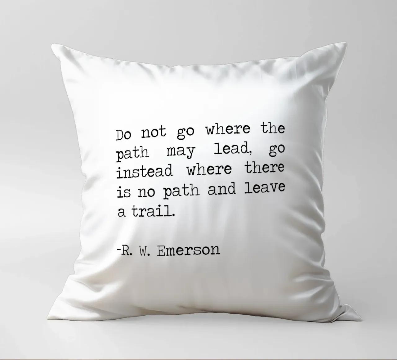 Do not go where the path may lead -Ralph Waldo Emerson Quote decorative cushion by Summer Soul Co. - Quotes