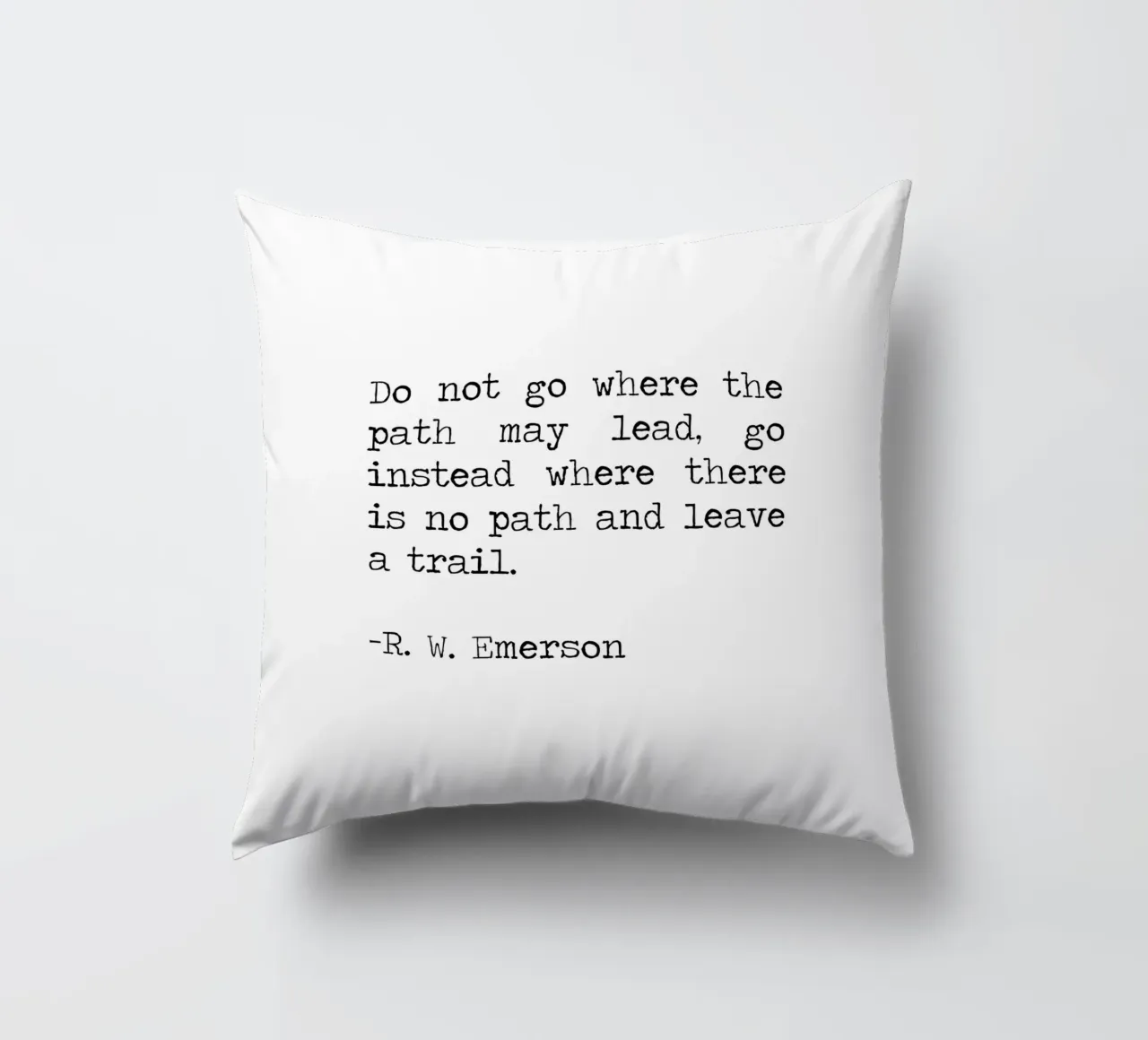Do not go where the path may lead -Ralph Waldo Emerson Quote decorative cushion by Summer Soul Co. - Quotes