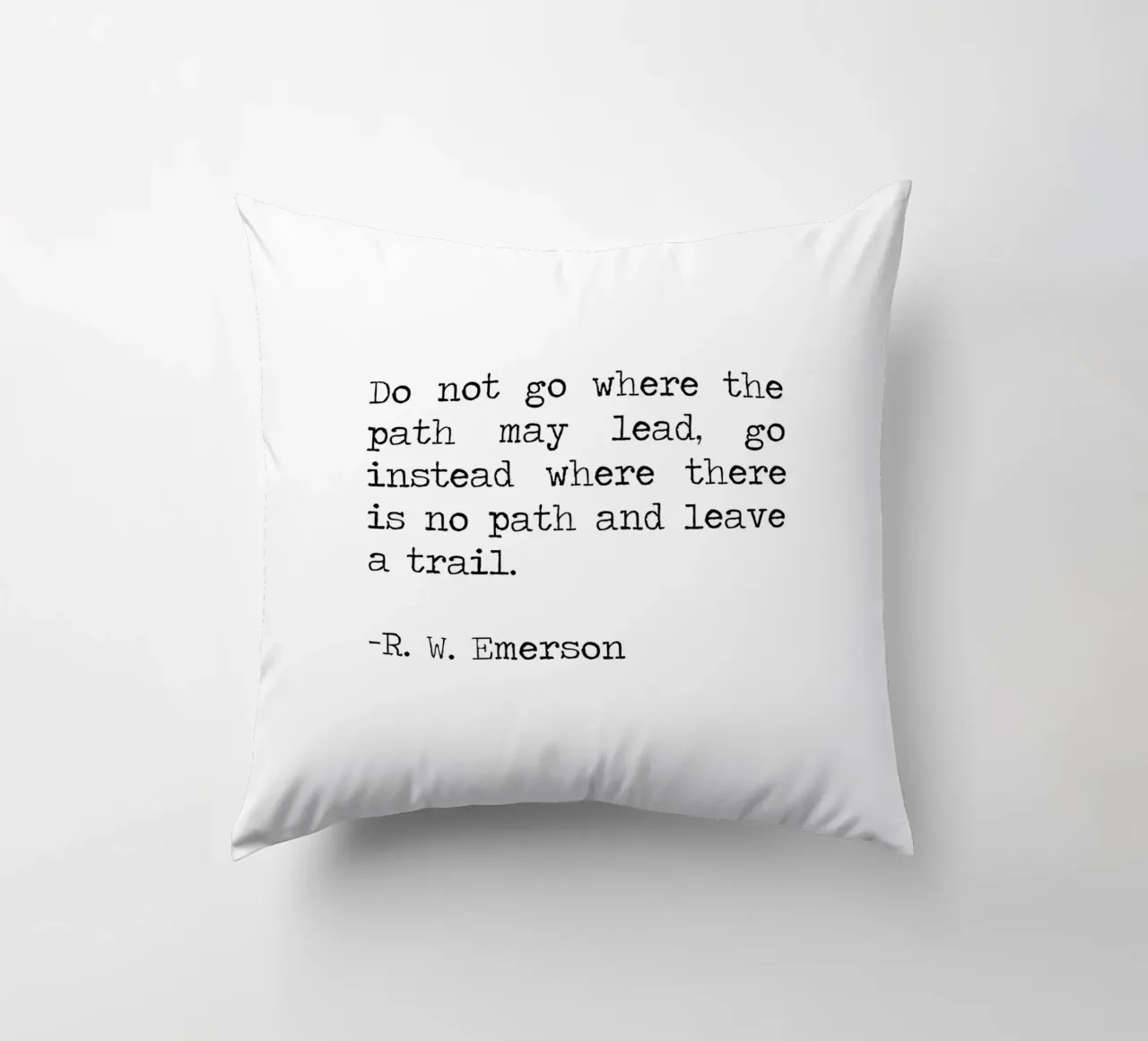 Do not go where the path may lead -Ralph Waldo Emerson Quote decorative cushion by Summer Soul Co. - Quotes