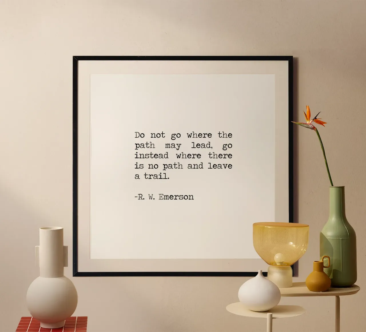 Do not go where the path may lead -Ralph Waldo Emerson Quote poster by Summer Soul Co. - Quotes