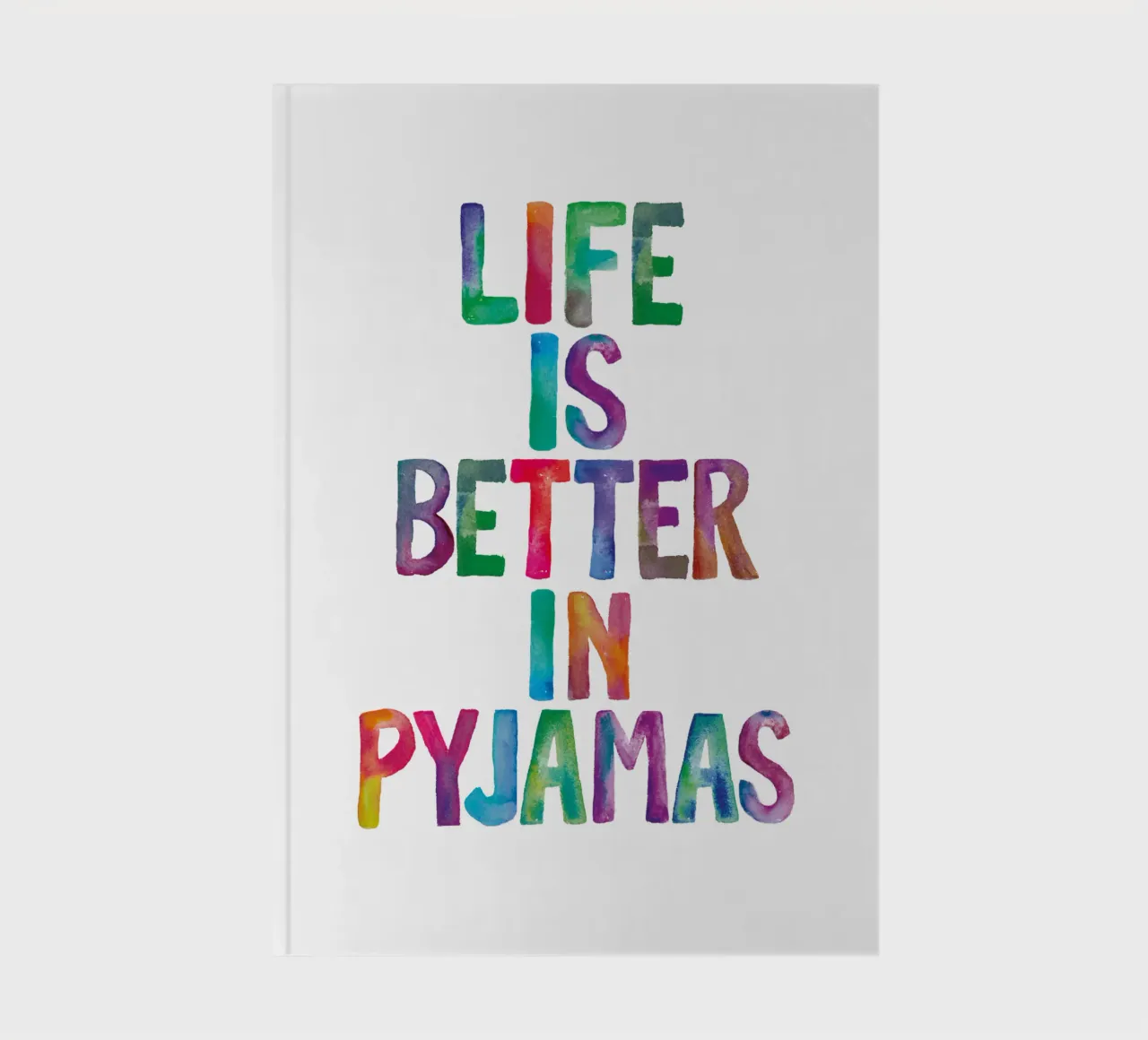 Life is Better in Pyjamas Rainbow Typography Design notebook by THE MOTIVATED TYPE